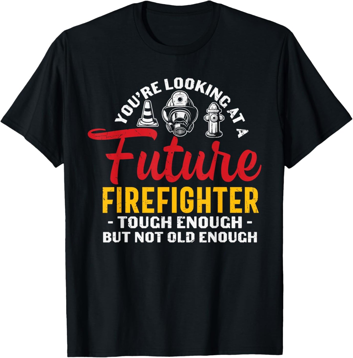 You Looking At A Future Firefighter - Firefighter T-Shirt - T-Shirt | Black