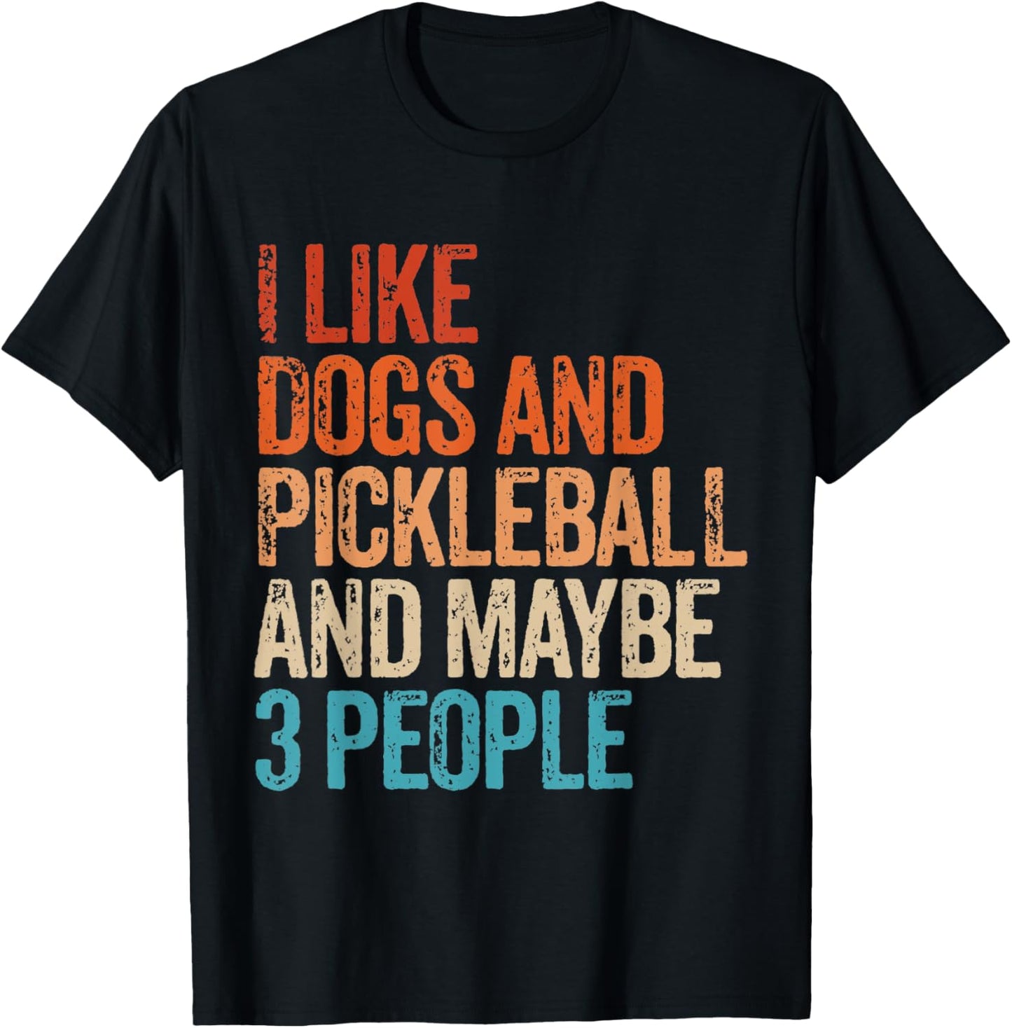 I Like Dogs Pickleball And Maybe 3 People Funny Vintage T-Shirt - T-Shirt | Black