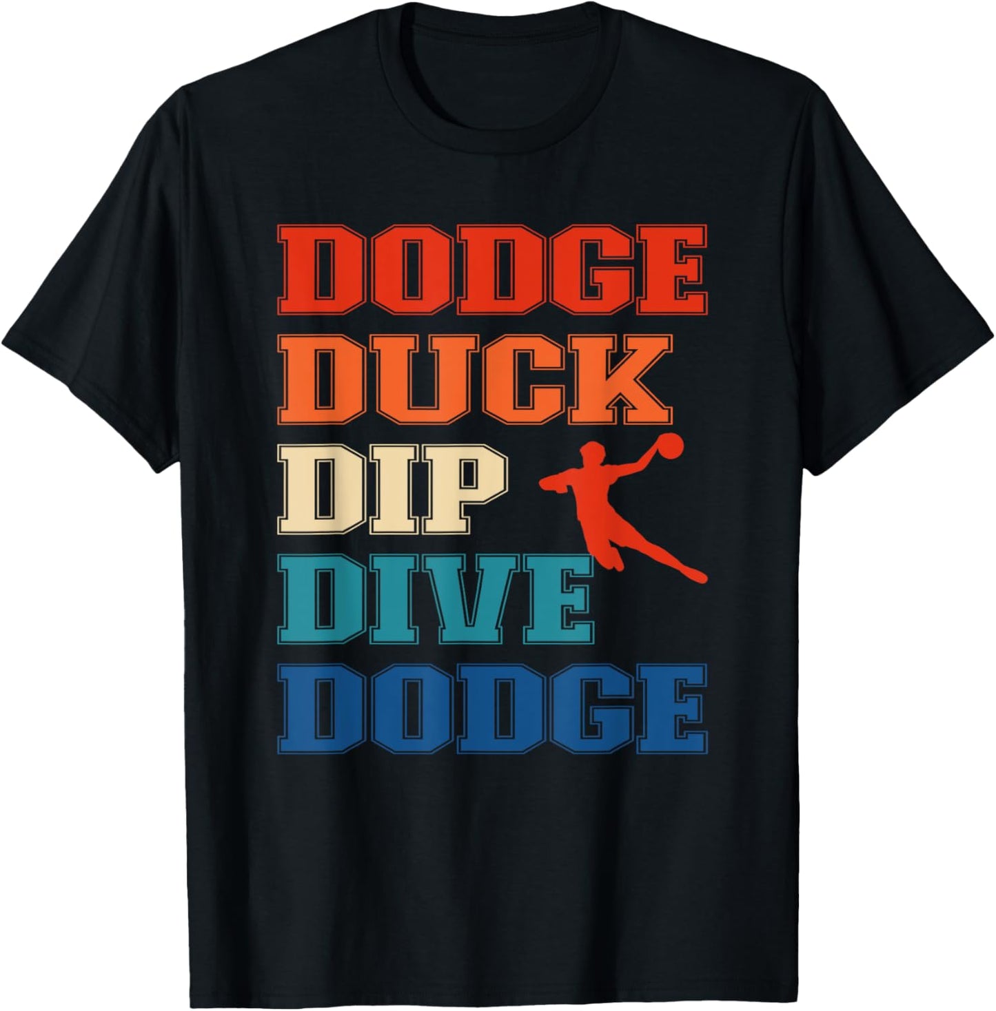 Dodge Duck Dip Dive Dodge Ball Games and Dodgeball T-Shirt - T-Shirt | Black