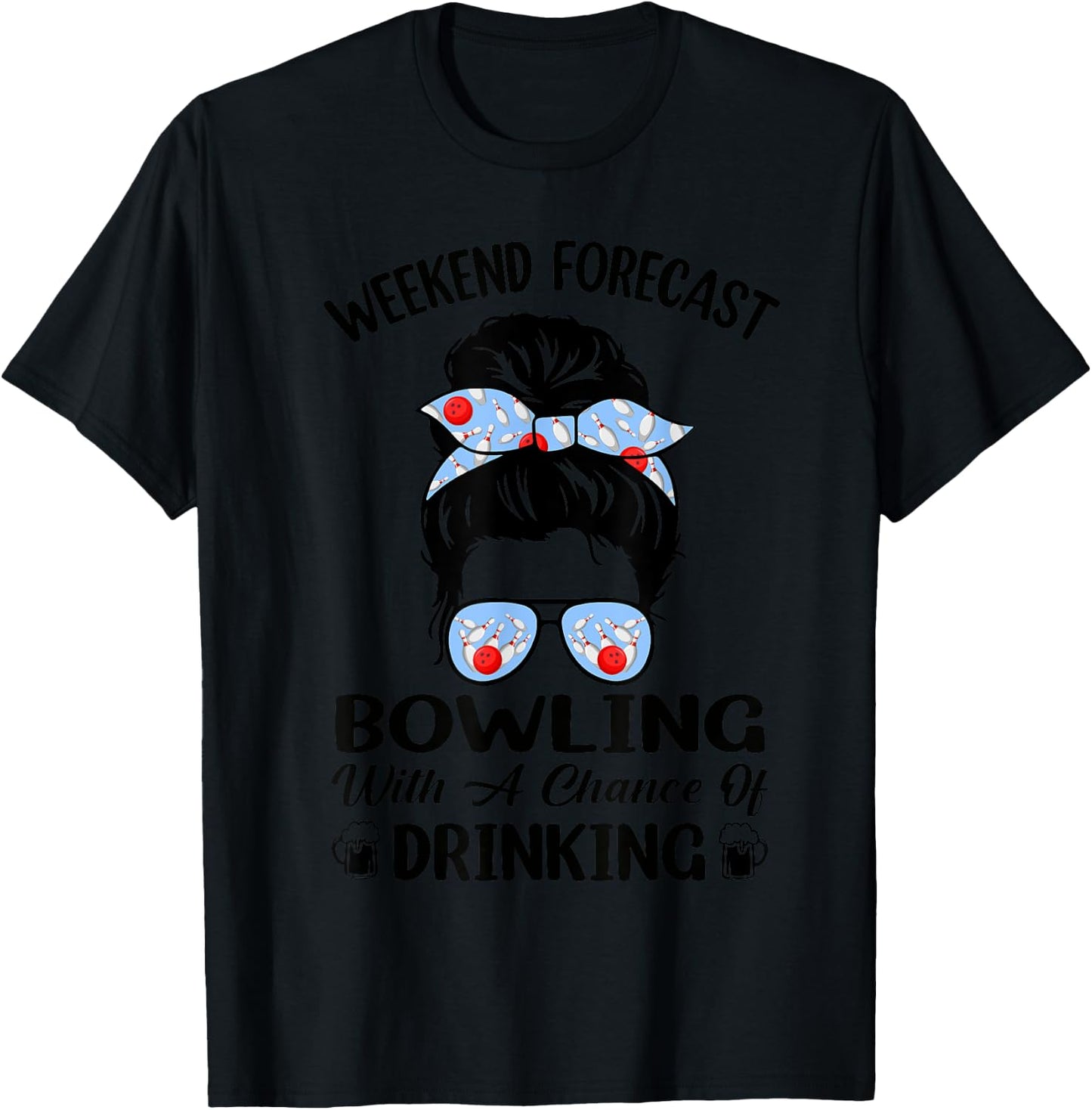 Weekend Forecast Bowling With A Chance Of Drinking Beer T-Shirt - T-Shirt | Black