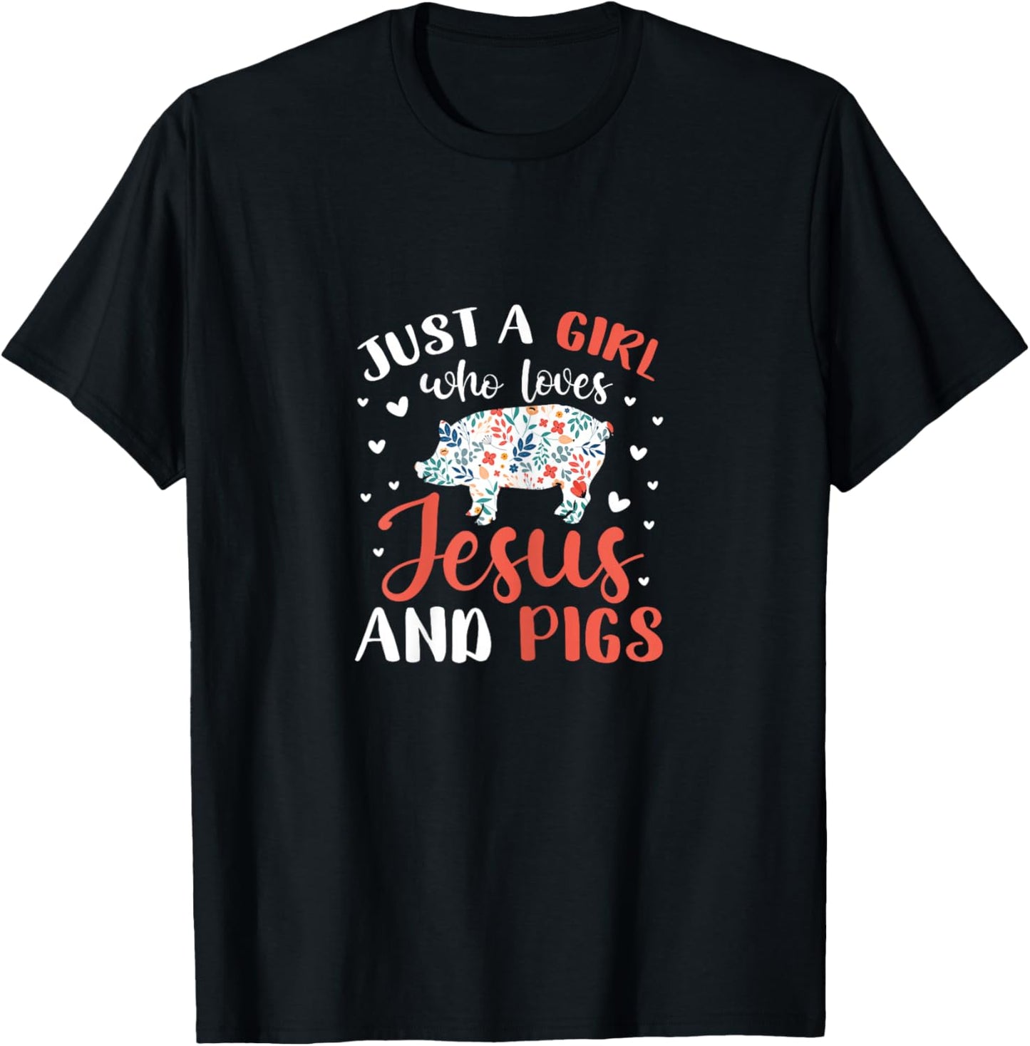 Just A Girl Who Loves Jesus and Pigs Pig Lover Christian T-Shirt - T-Shirt | Black