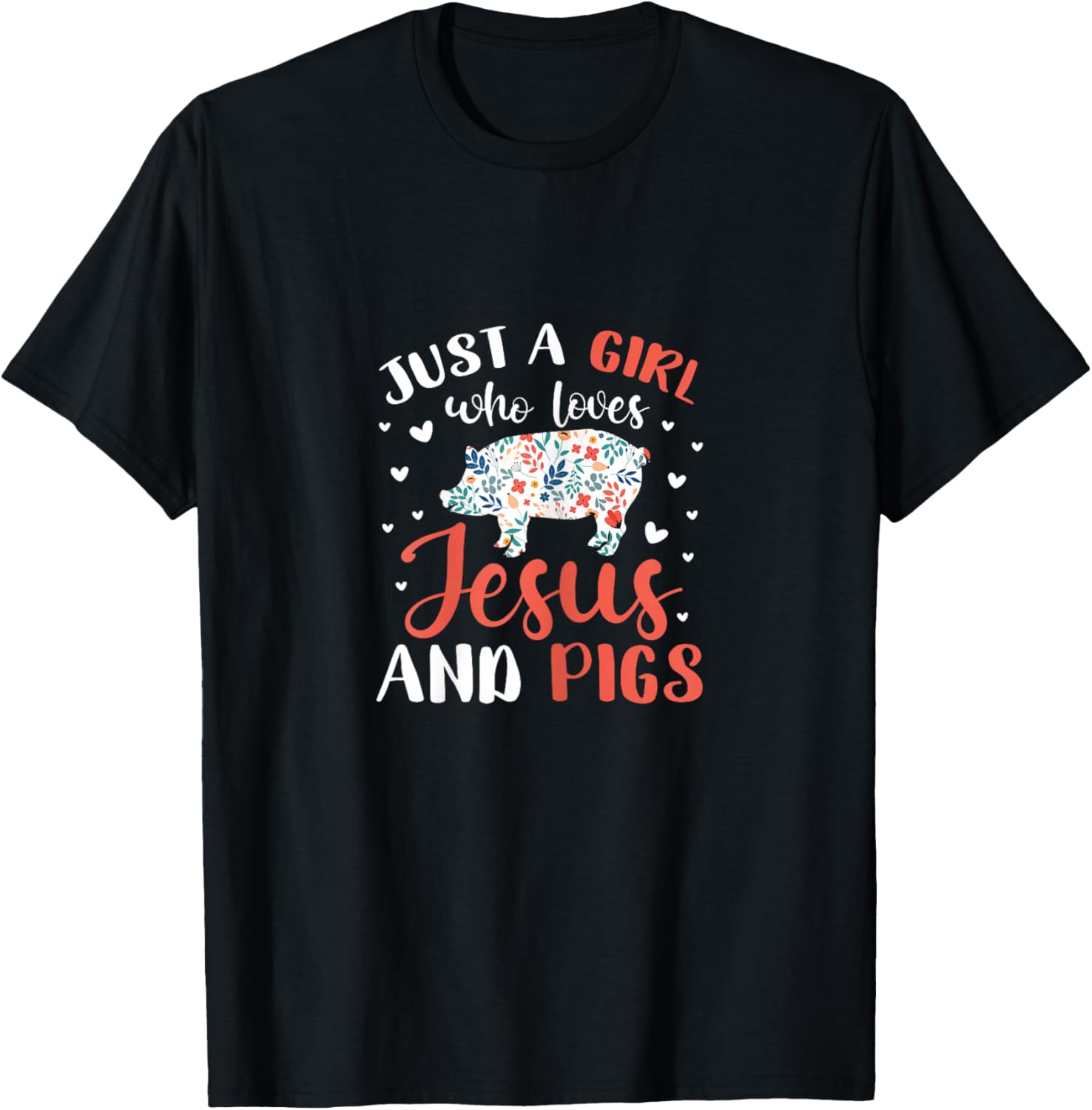 Just A Girl Who Loves Jesus and Pigs Pig Lover Christian T-Shirt - T-Shirt | Black