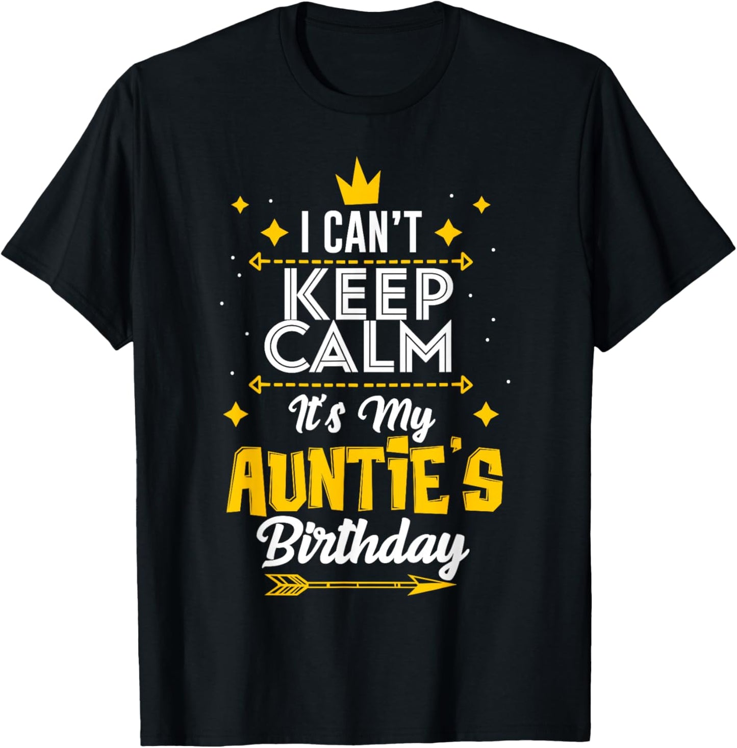 I Can't Keep Calm It's My Auntie's Birthday Party T-Shirt - T-Shirt | Black