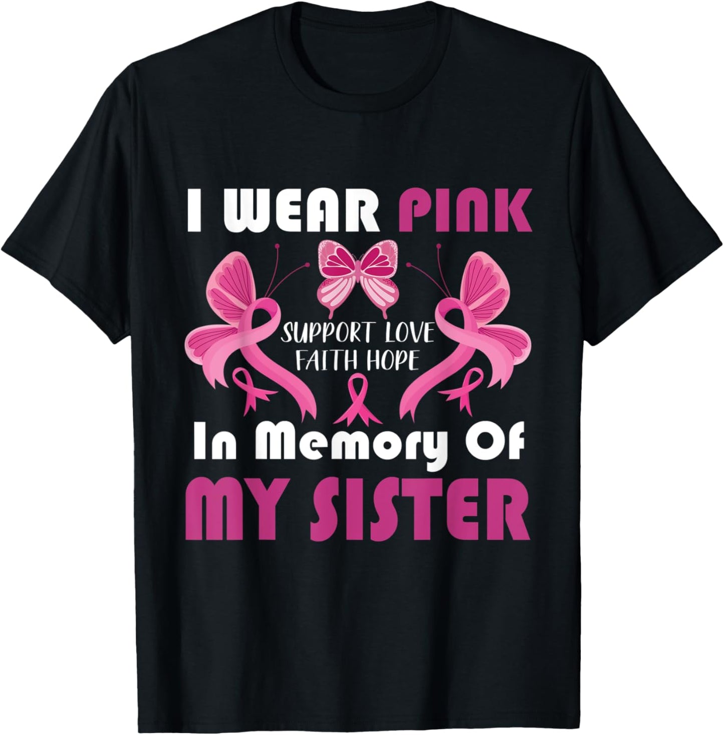 I Wear Pink In Memory Of My Sister Breast Cancer Awareness T-Shirt - T-Shirt | Black