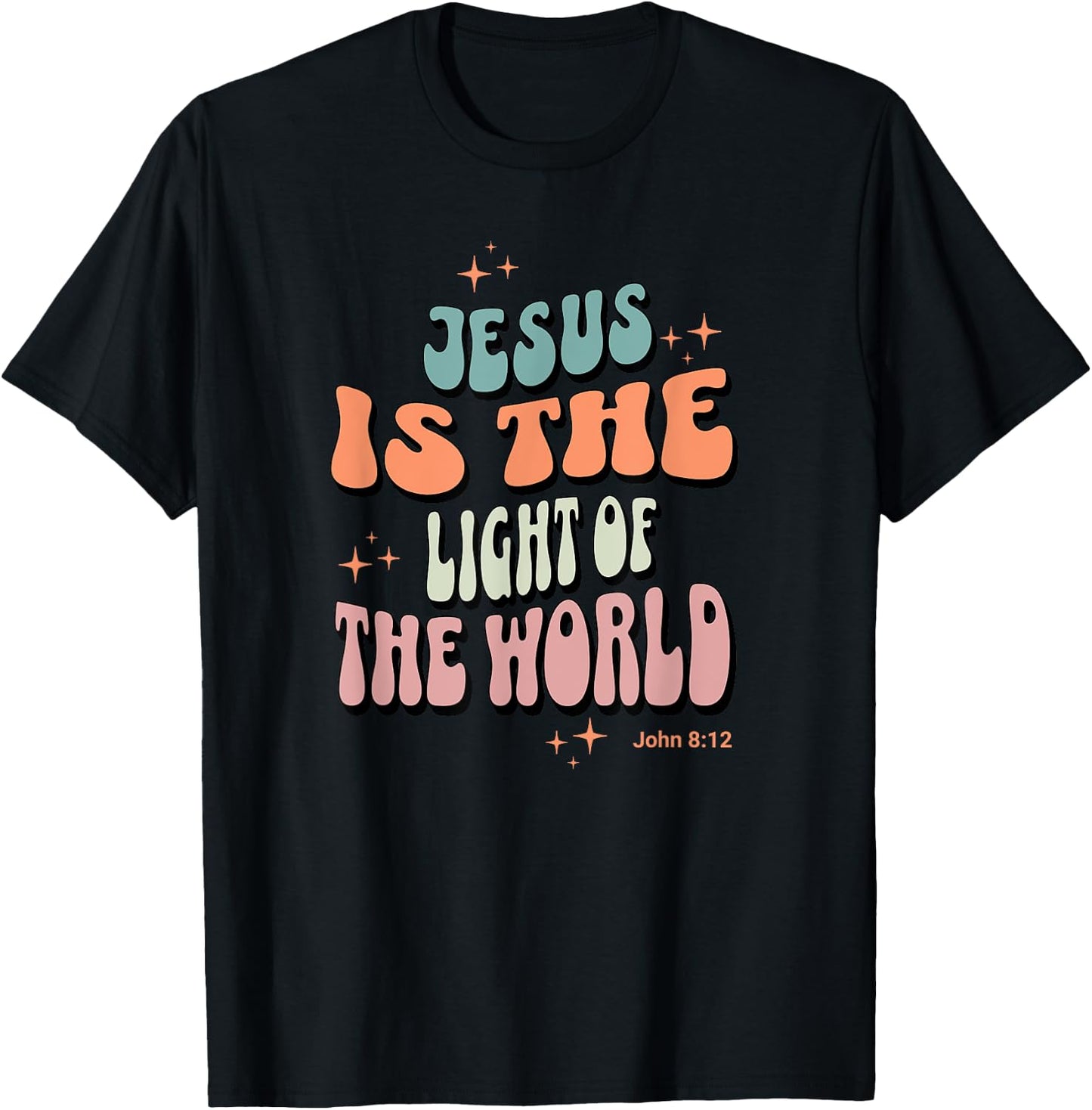 Jesus is the Light of the World John 8:12 T-Shirt - T-Shirt | Black