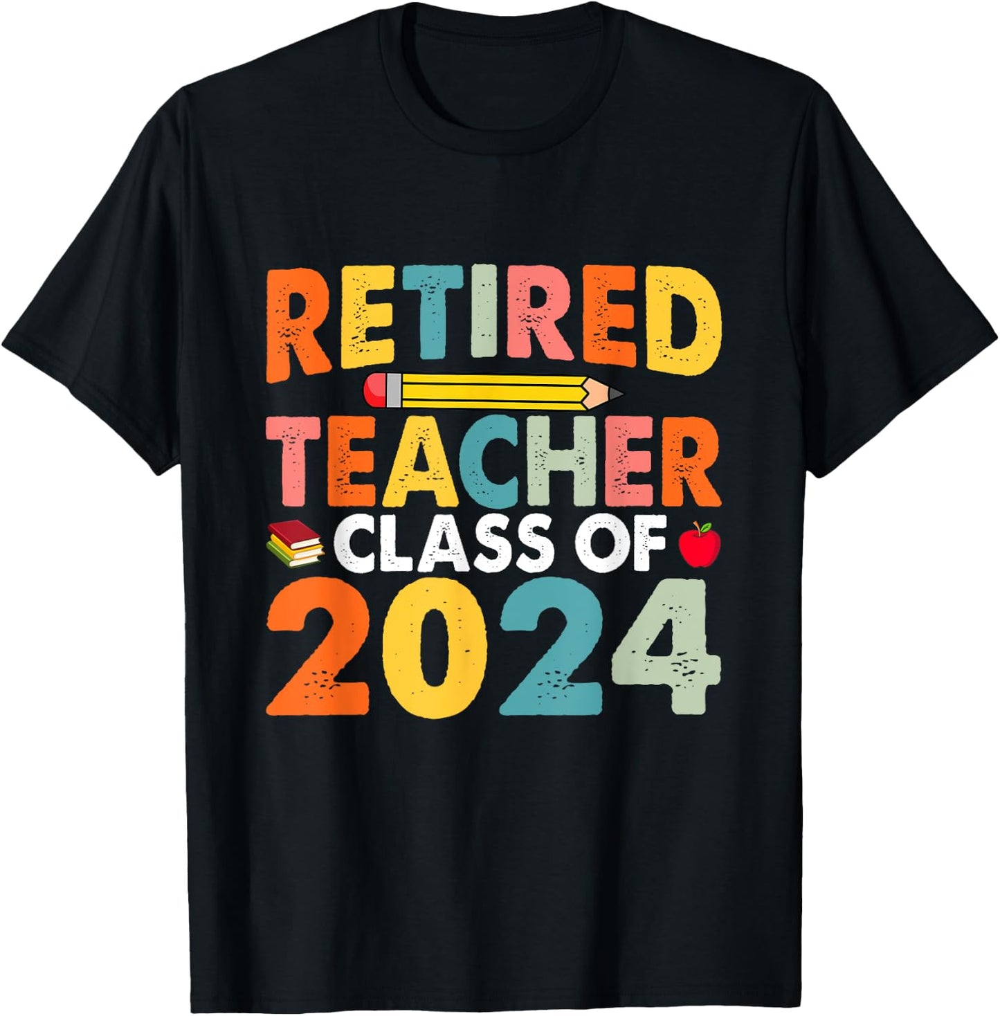 Retired Teacher Class Of 2024 Teachers Retirement T-Shirt - T-Shirt | Black