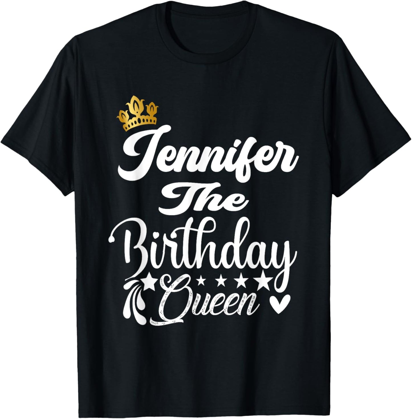 Jennifer The Birthday Queen Happy Birthday Shirt Women Girls T-Shirt - T-Shirt | Black