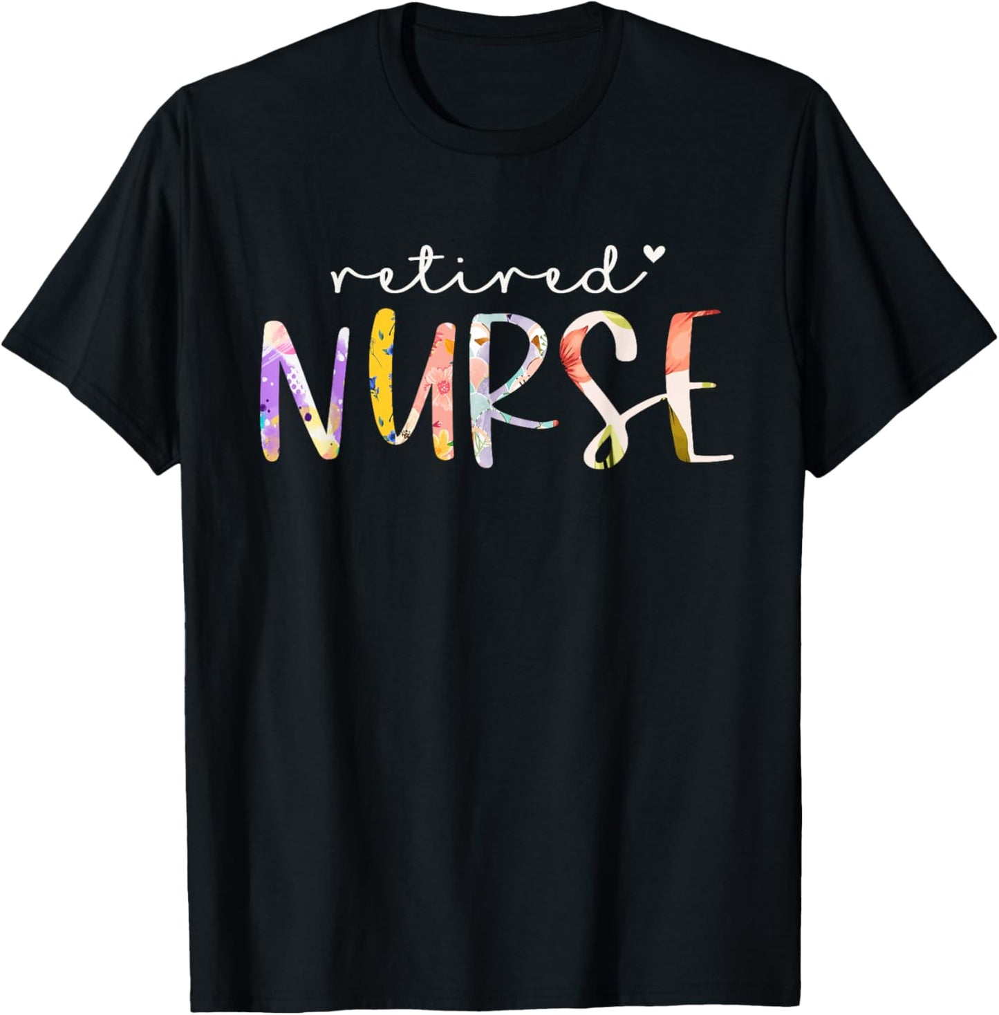 Retired Nurse Cute Floral Design Nursing Retirement Party T-Shirt - T-Shirt | Black