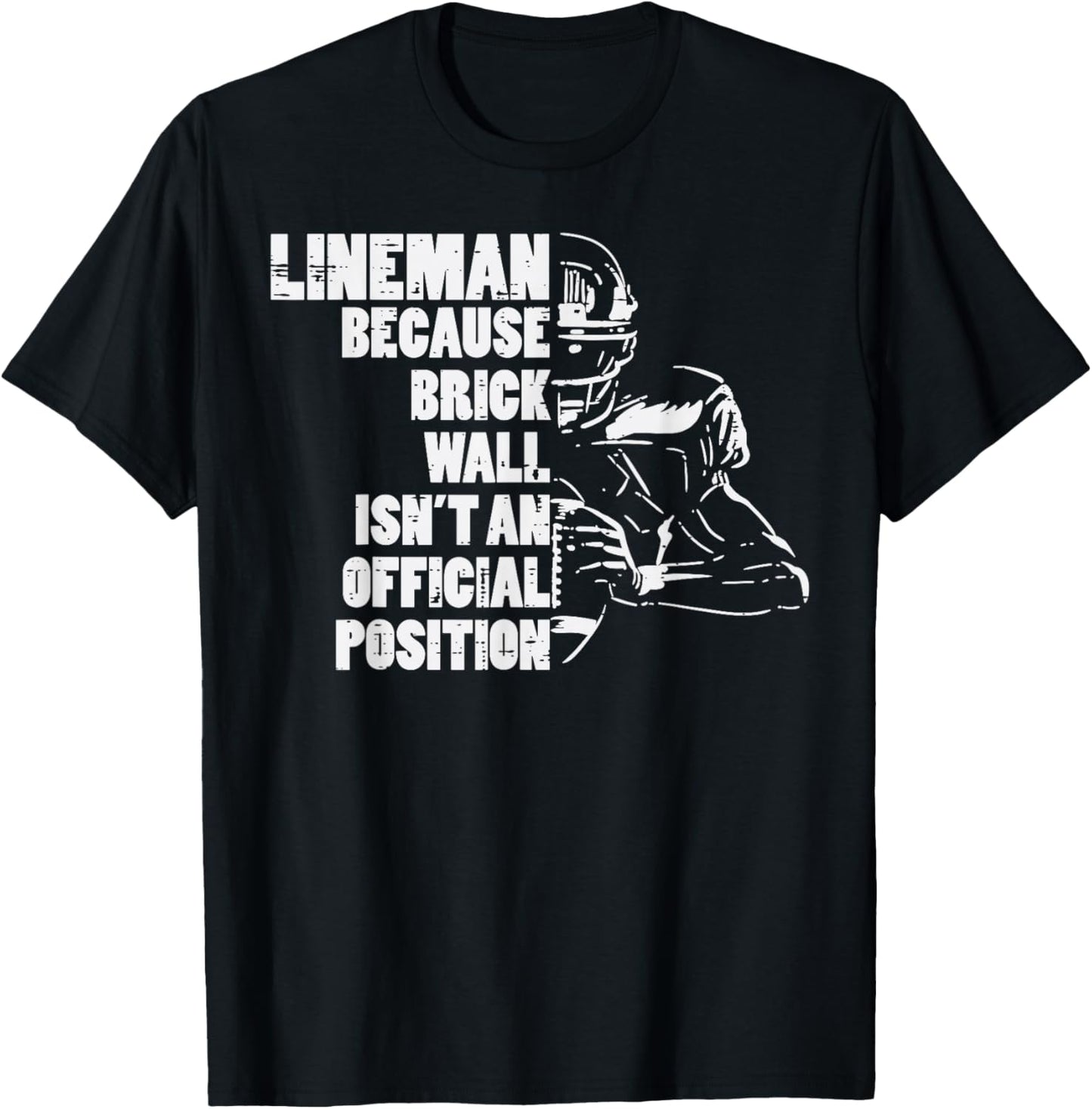 American Football Lineman Because Brick Wall Funny Player T-Shirt - T-Shirt | Black