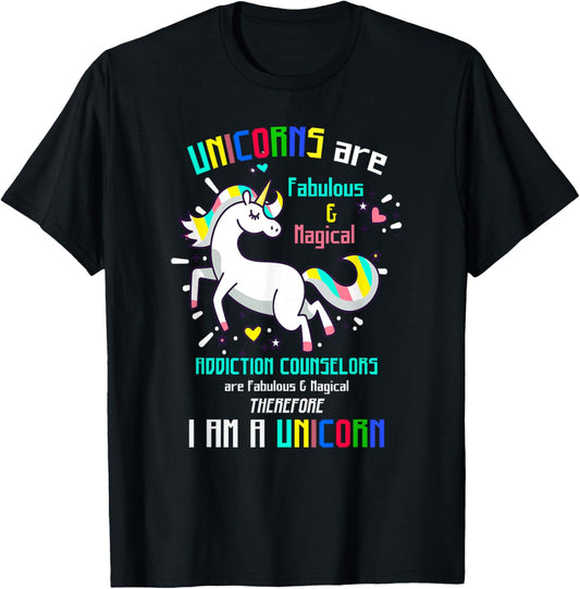 ADDICTION COUNSELORS | Funny I AM A UNICORN... T-Shirt - T-Shirt | Black