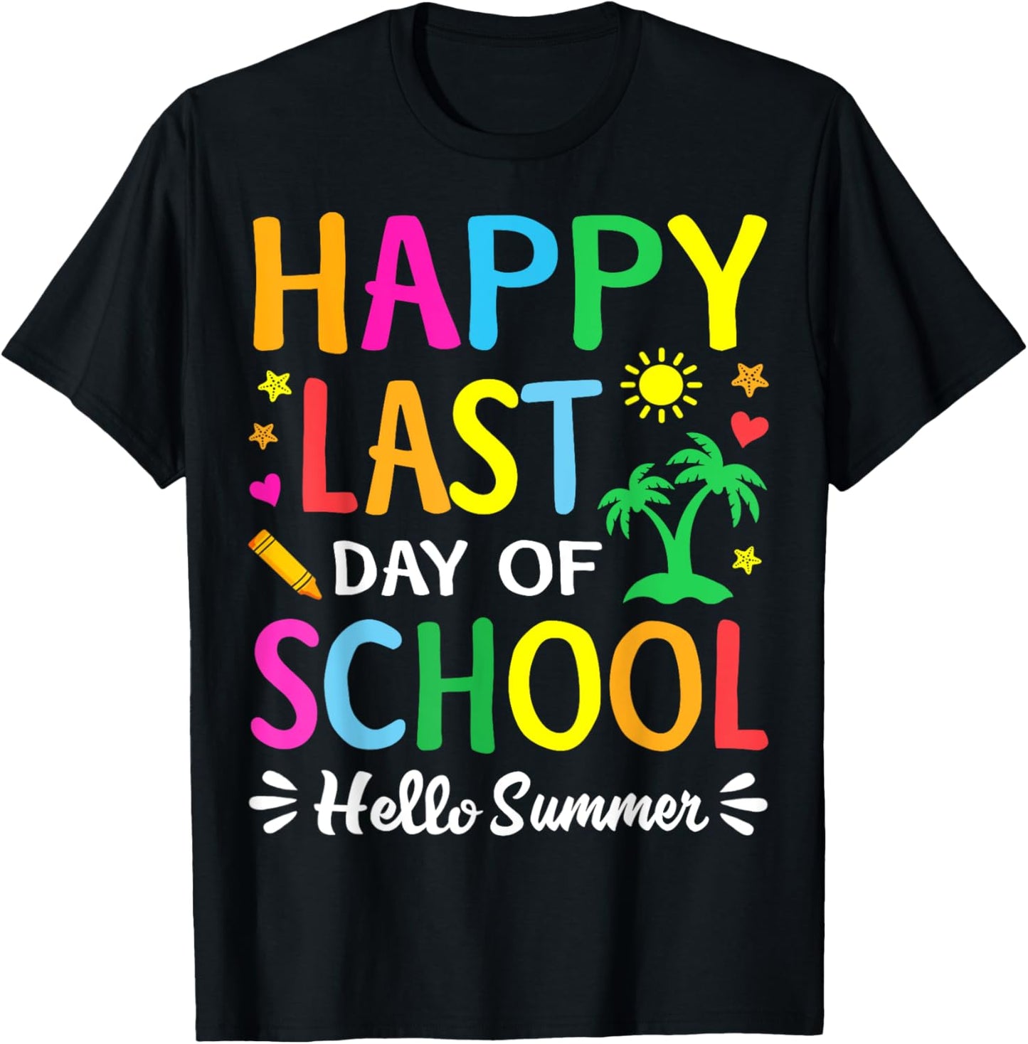 Happy Last Day Of School Hello Summer Students And Teachers Women Girls Kids T-Shirt - T-Shirt | Black