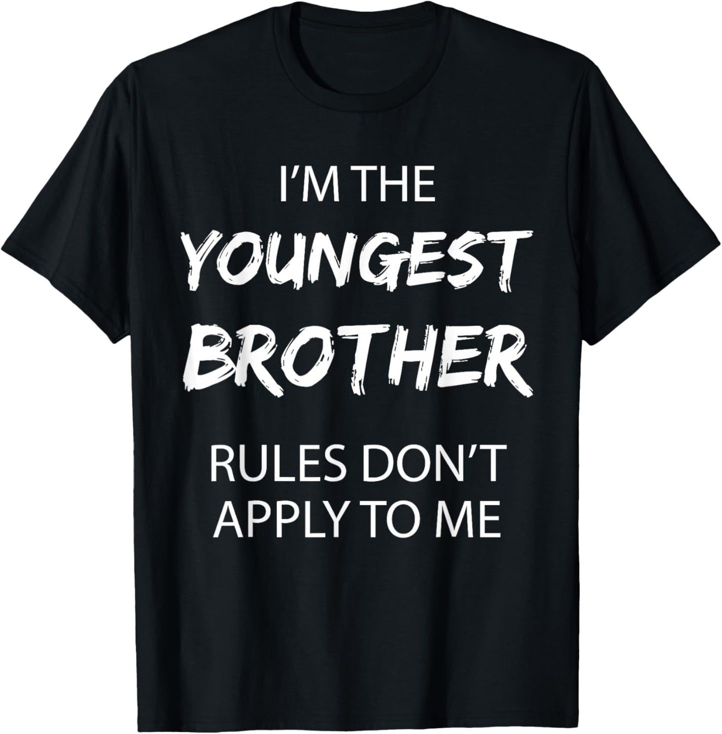 Youngest Brother Shirt Rules Don't Apply to Me Funny Sibling T-Shirt - T-Shirt | Black