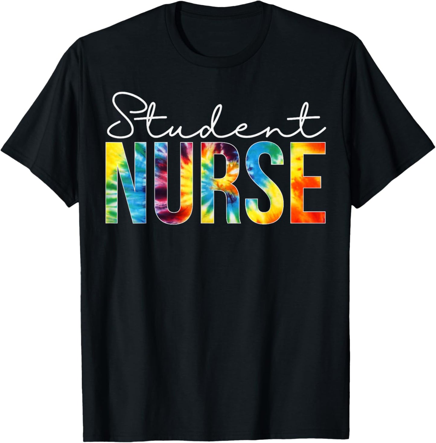 Student Nurse Appreciation Day Tie Dye For Work T-Shirt - T-Shirt | Black
