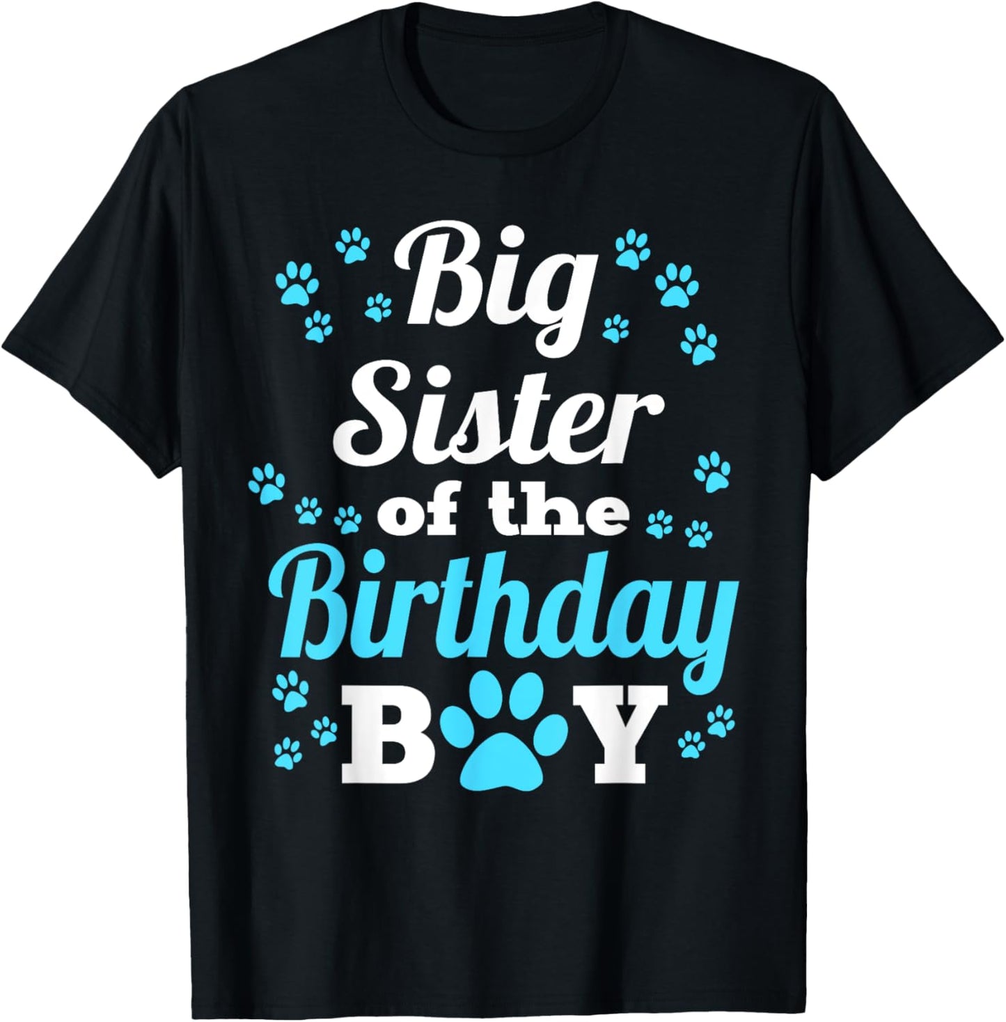 Big Sister Of The Birthday Boy Dog Paw Bday Party T-Shirt - T-Shirt | Black
