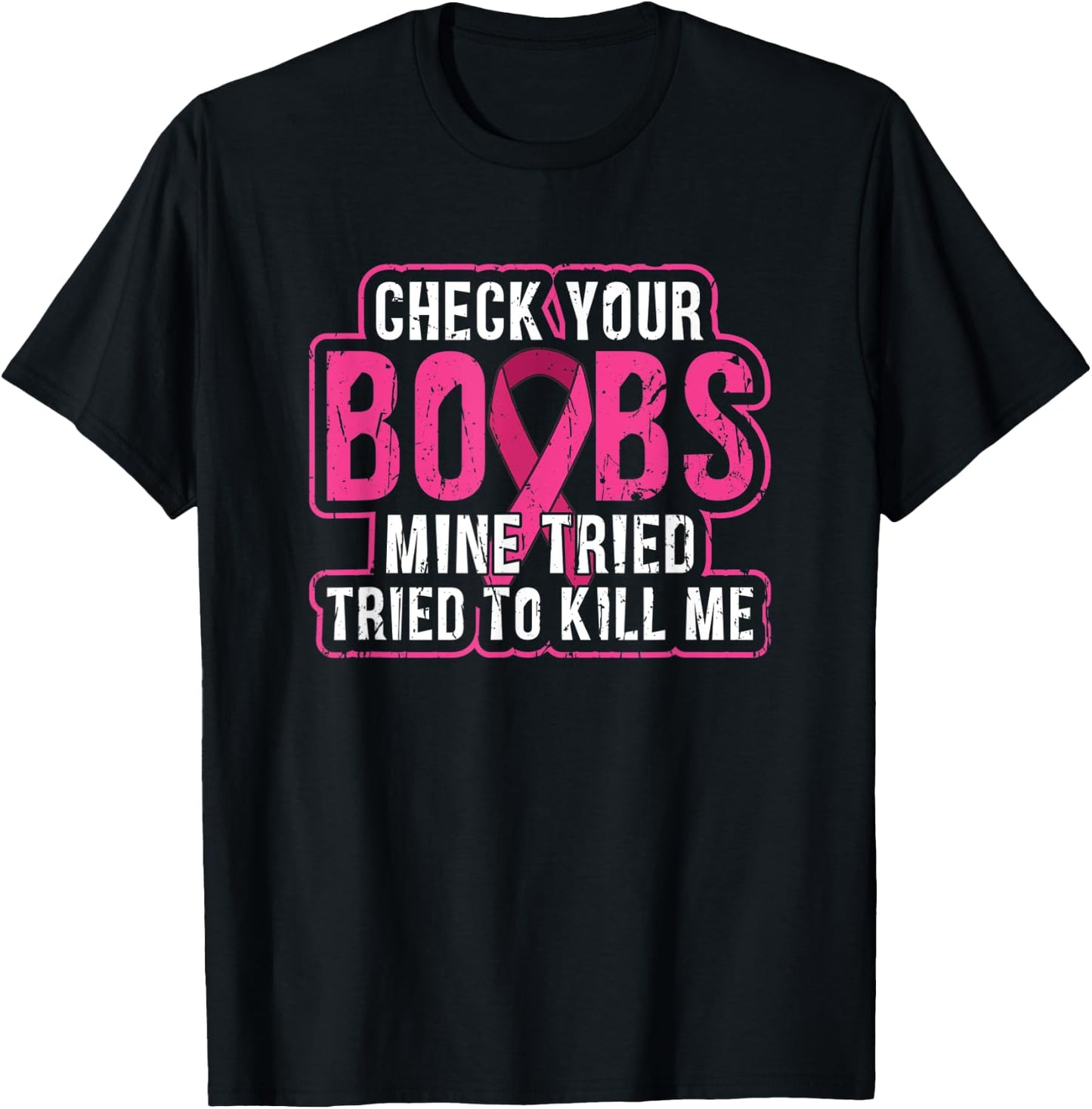 Check your boobs Mine tried to kill me - awareness T-Shirt - T-Shirt | Black
