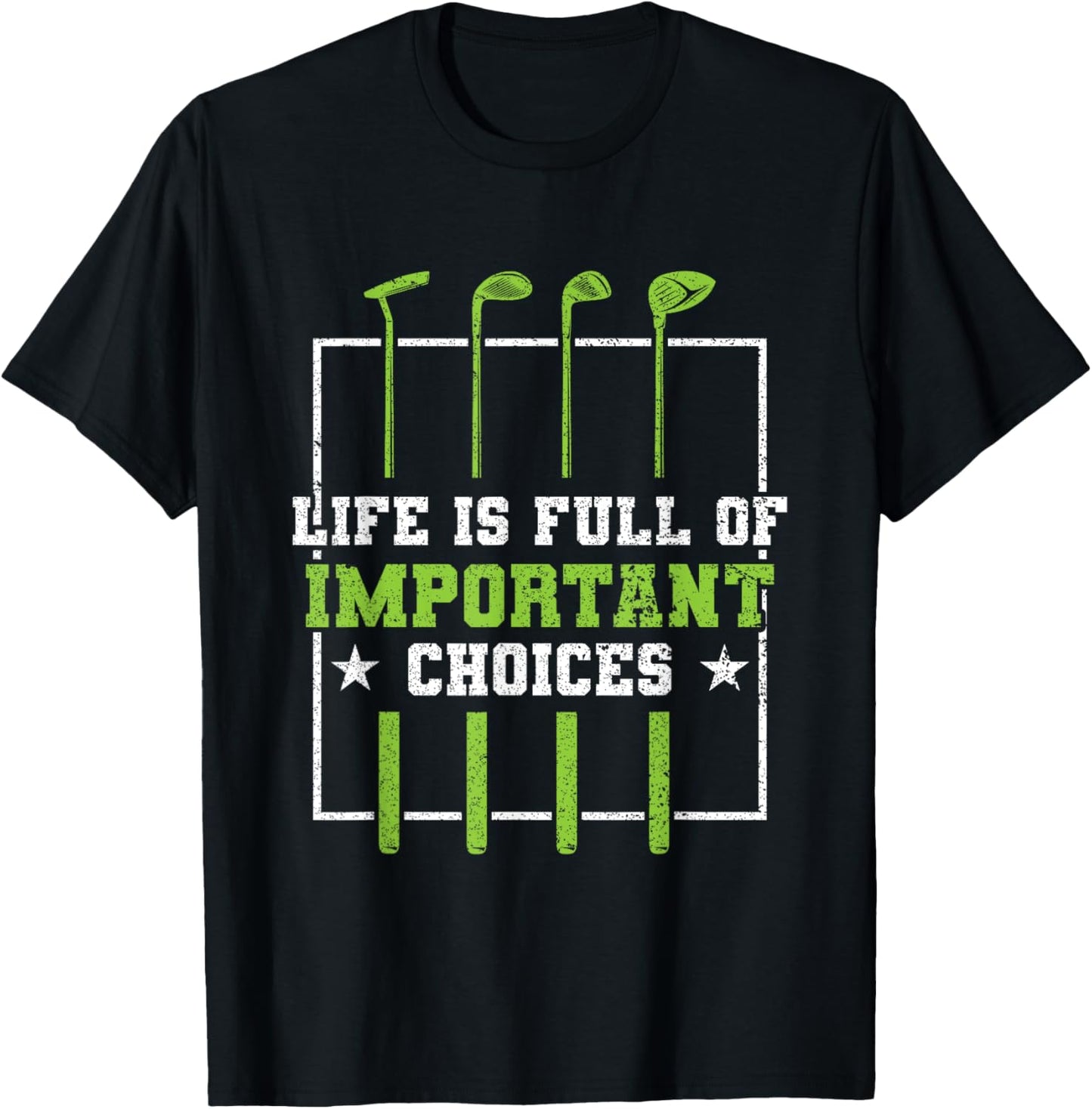 Funny Important Choices Golf Club Golf Player T-Shirt - T-Shirt | Black