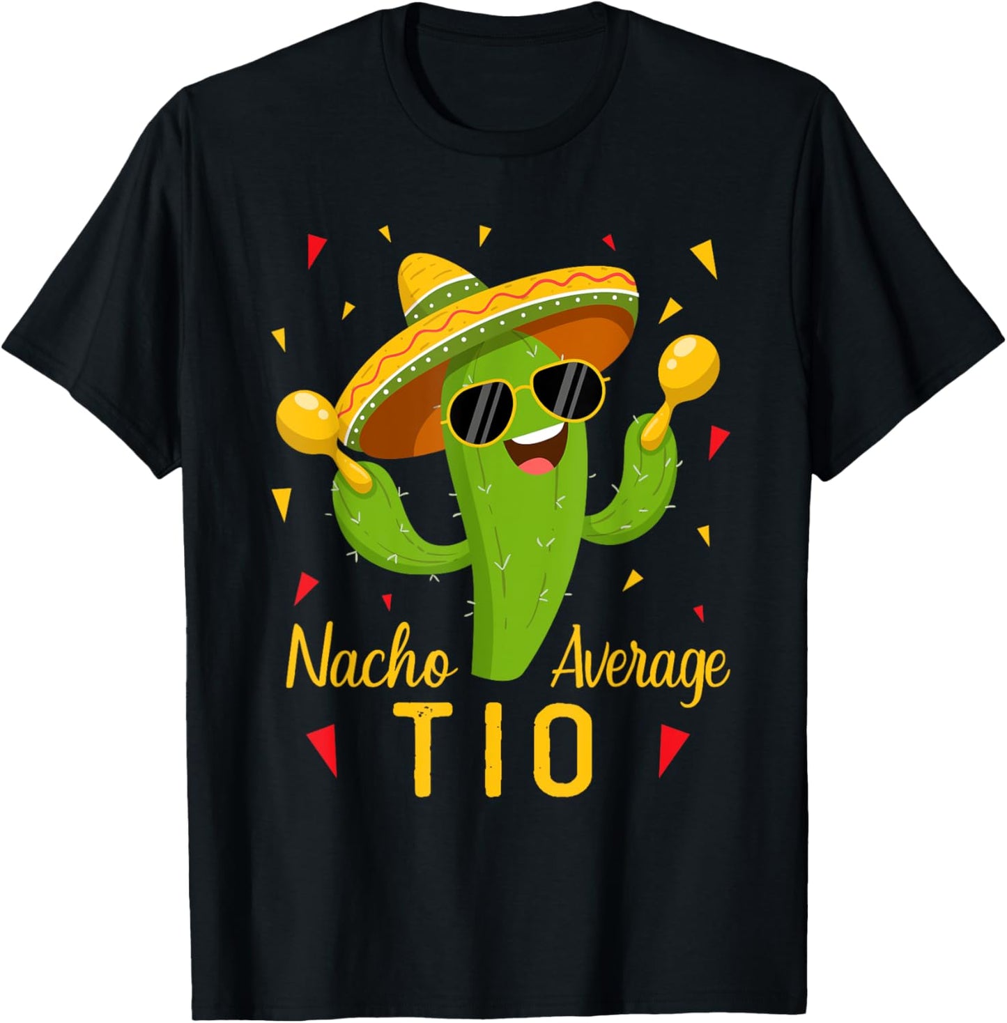 Nacho Average Tio Uncle Cinco De Mayo Fiesta Party T-Shirt - T-Shirt | Black
