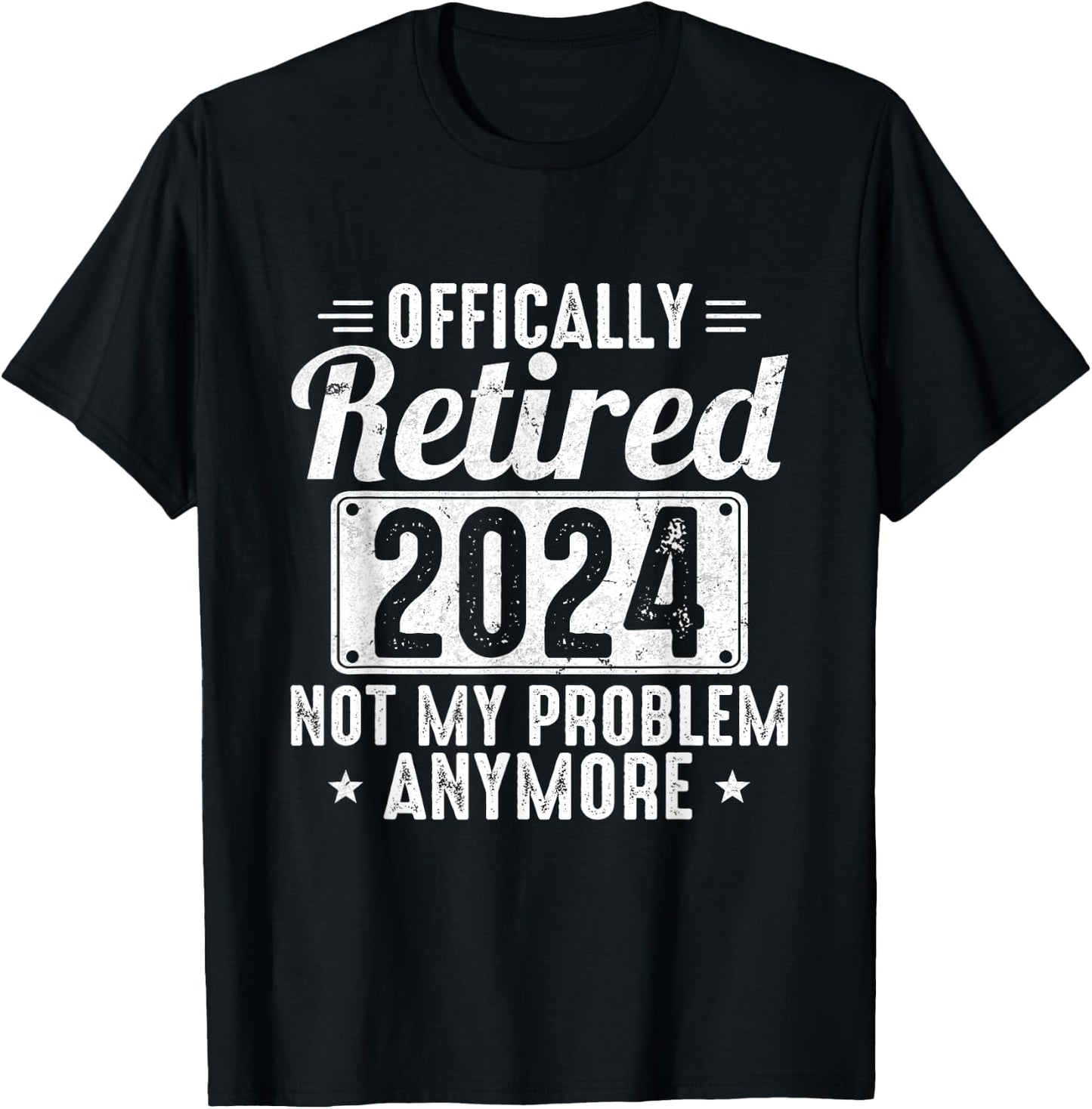 Retired 2024 Not My Problem Anymore T-Shirt - T-Shirt | Black