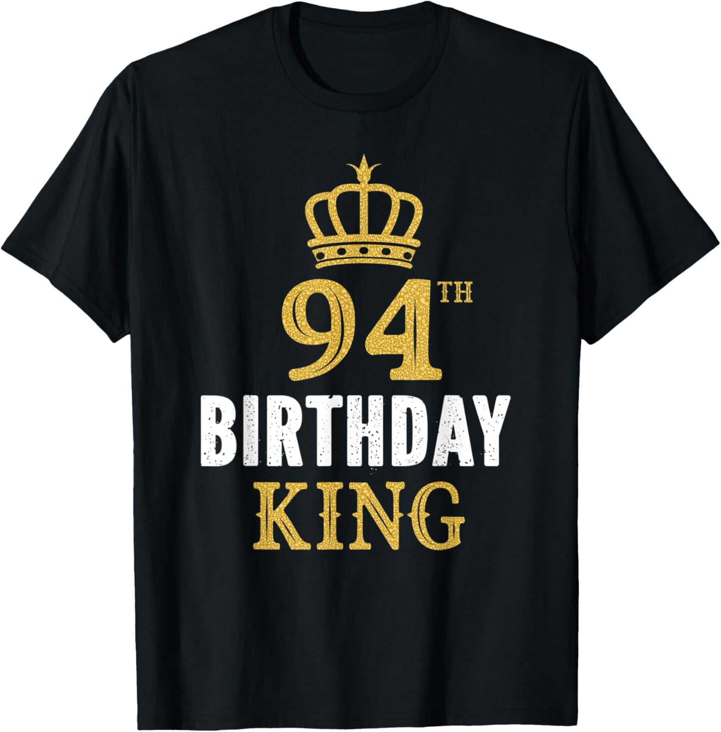 Happy 94th Birthday King 94 Years Old Party Ideas T-Shirt - T-Shirt | Black