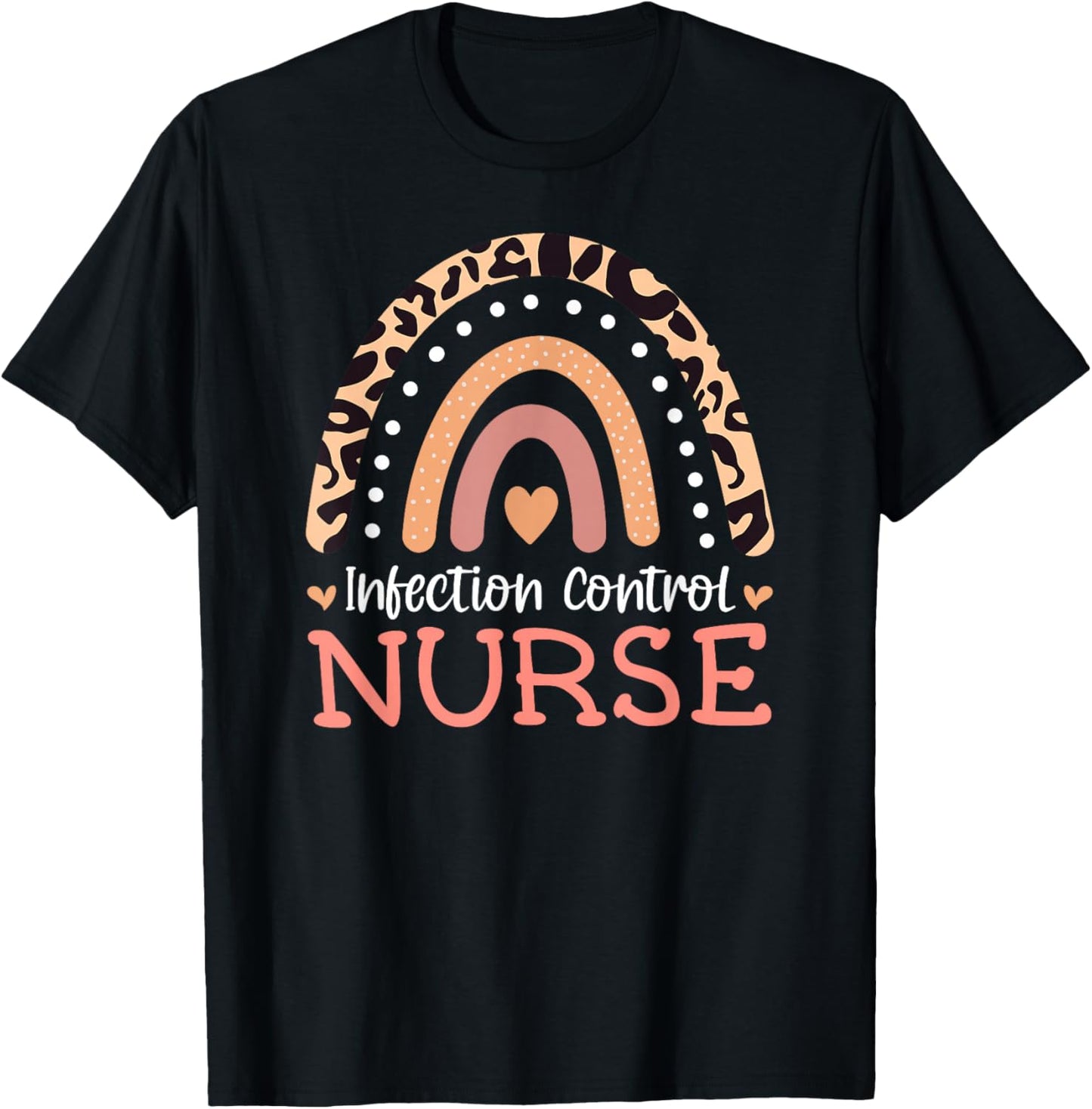 Infection Control Nurse Leopard Rainbow Appreciation T-Shirt - T-Shirt | Black