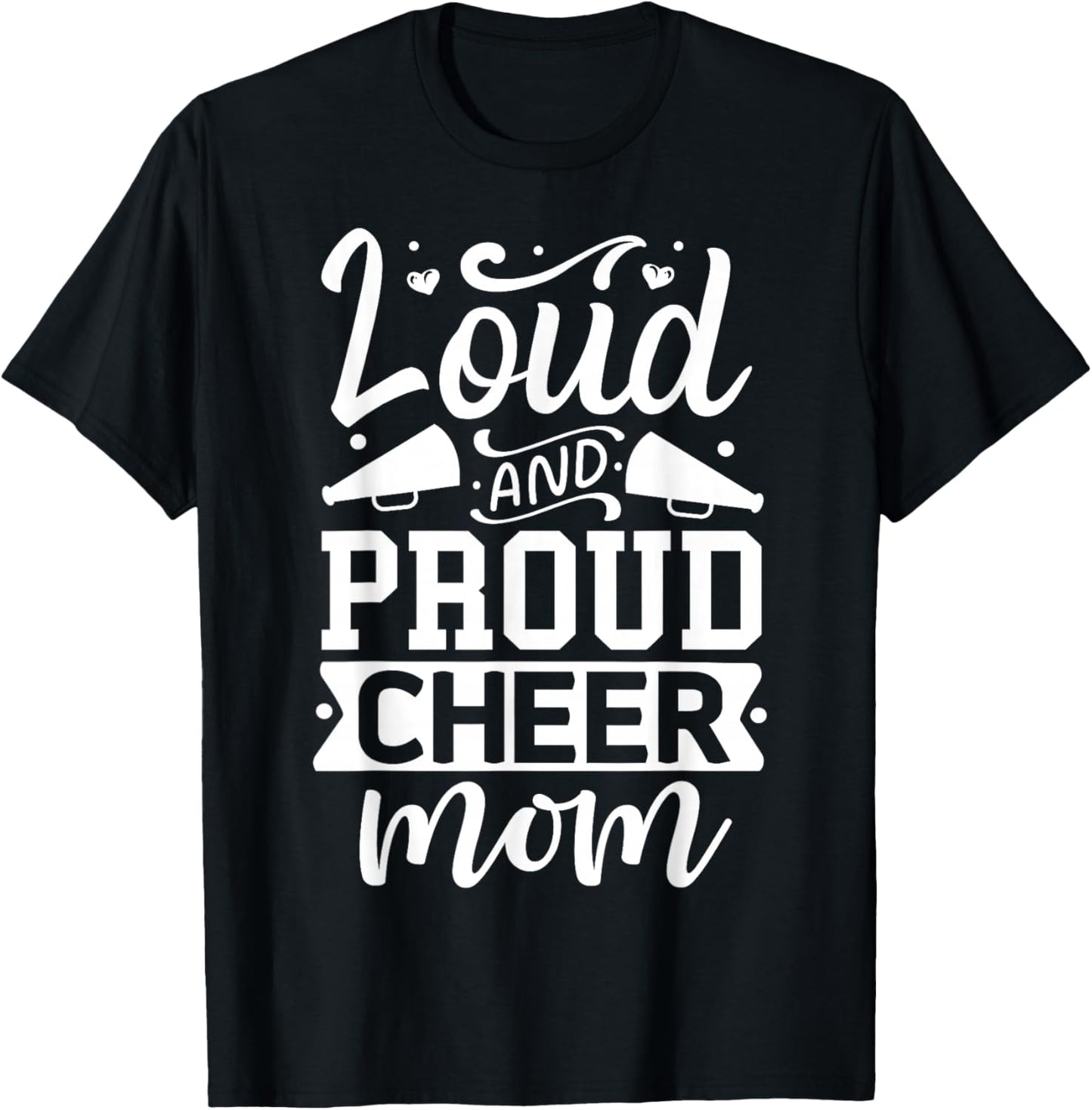 Loud And Proud Cheer Mom | Cheerleader T-Shirt - T-Shirt | Black