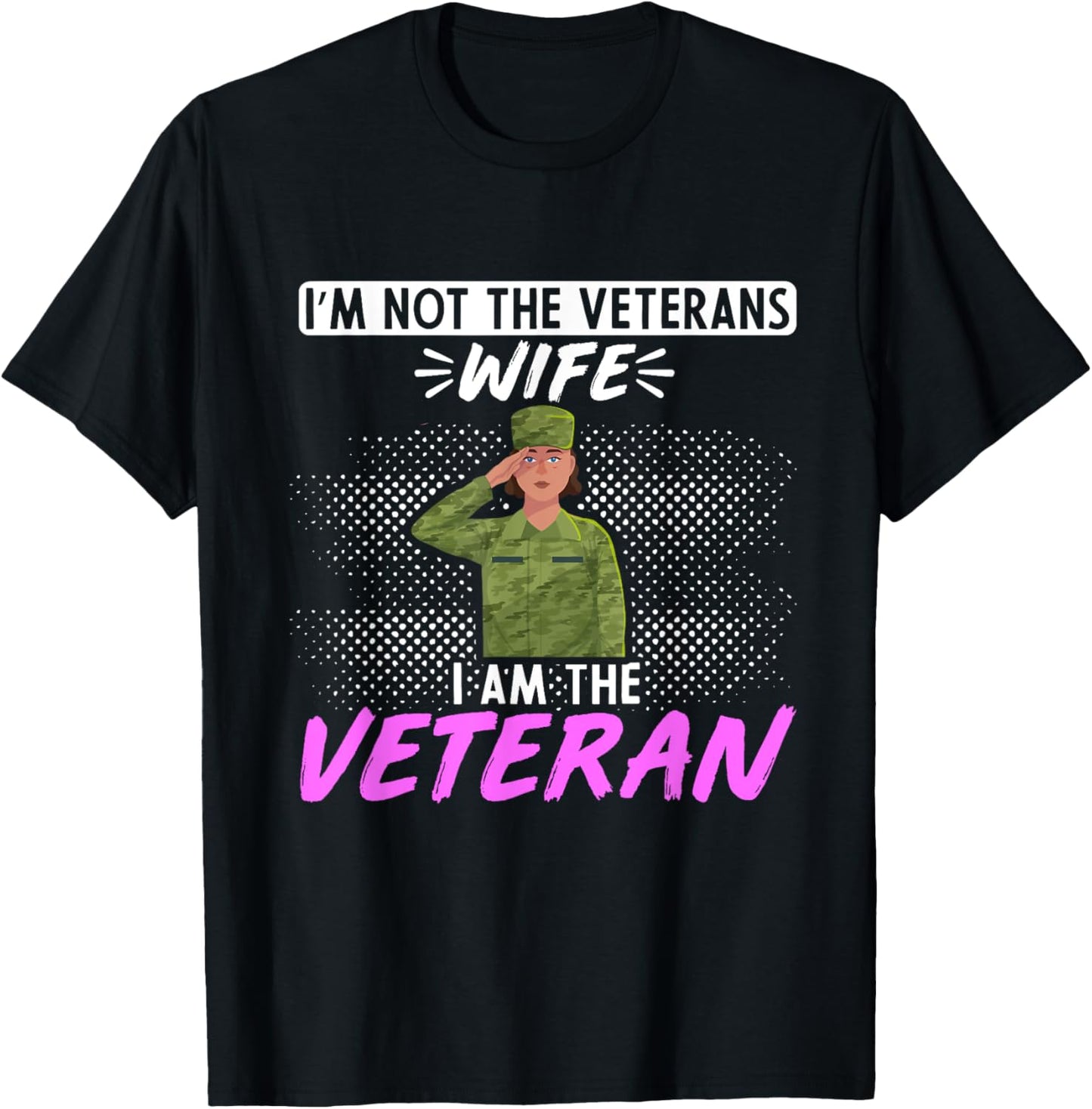 American Flag Im not the Veterans Wife I am the Veteran T-Shirt - T-Shirt | Black