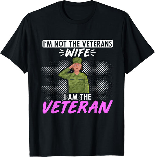 American Flag Im not the Veterans Wife I am the Veteran T-Shirt - T-Shirt | Black