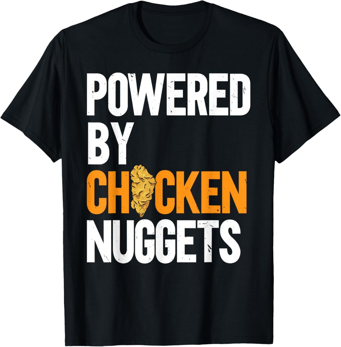 Powered By Chicken Nuggets Nug Life Nuggies Tendies T-Shirt - T-Shirt | Black