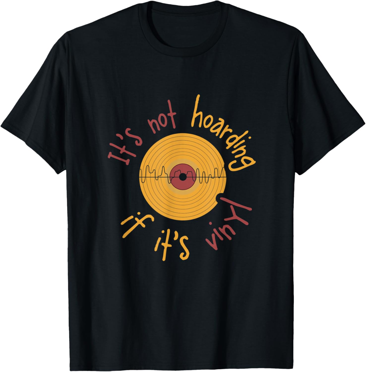 Vinyl Records I It's Not Hoarding If It's Vinyl T-Shirt - T-Shirt | Black
