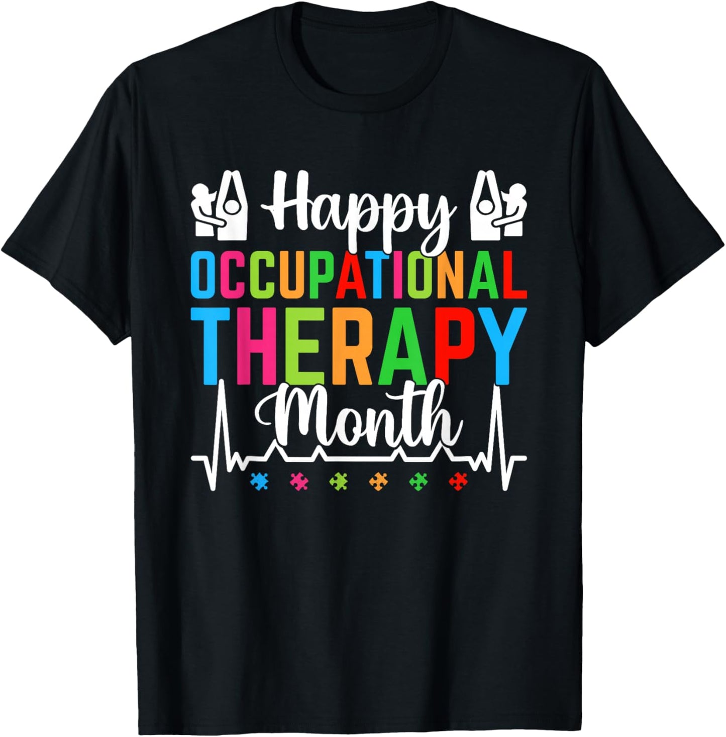 Happy Occupational Therapy Month OT Therapy Appreciation T-Shirt - T-Shirt | Black