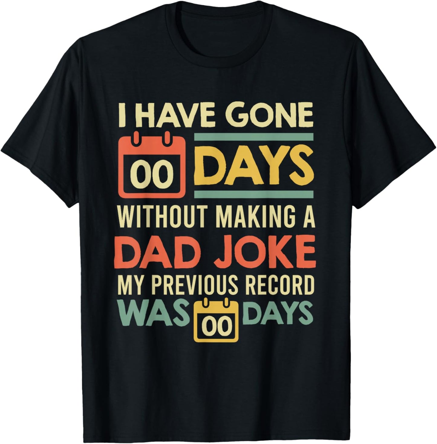 0 days since last dad joke Dad Jokes T-Shirt - T-Shirt | Black