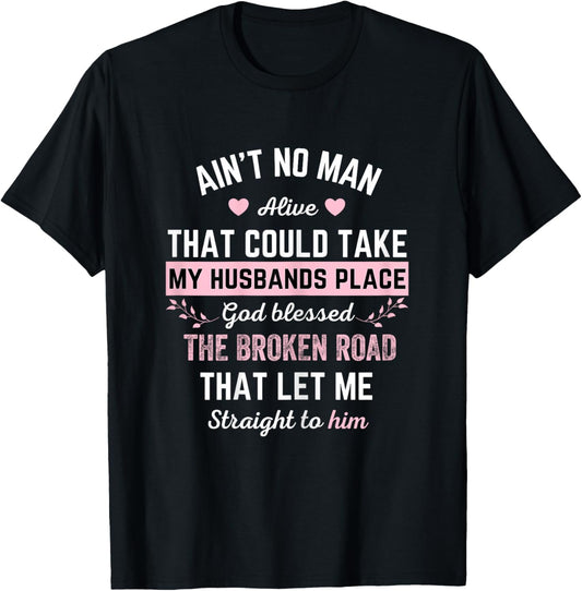 Ain't no man alive that could take my husband's place god T-Shirt - T-Shirt | Black