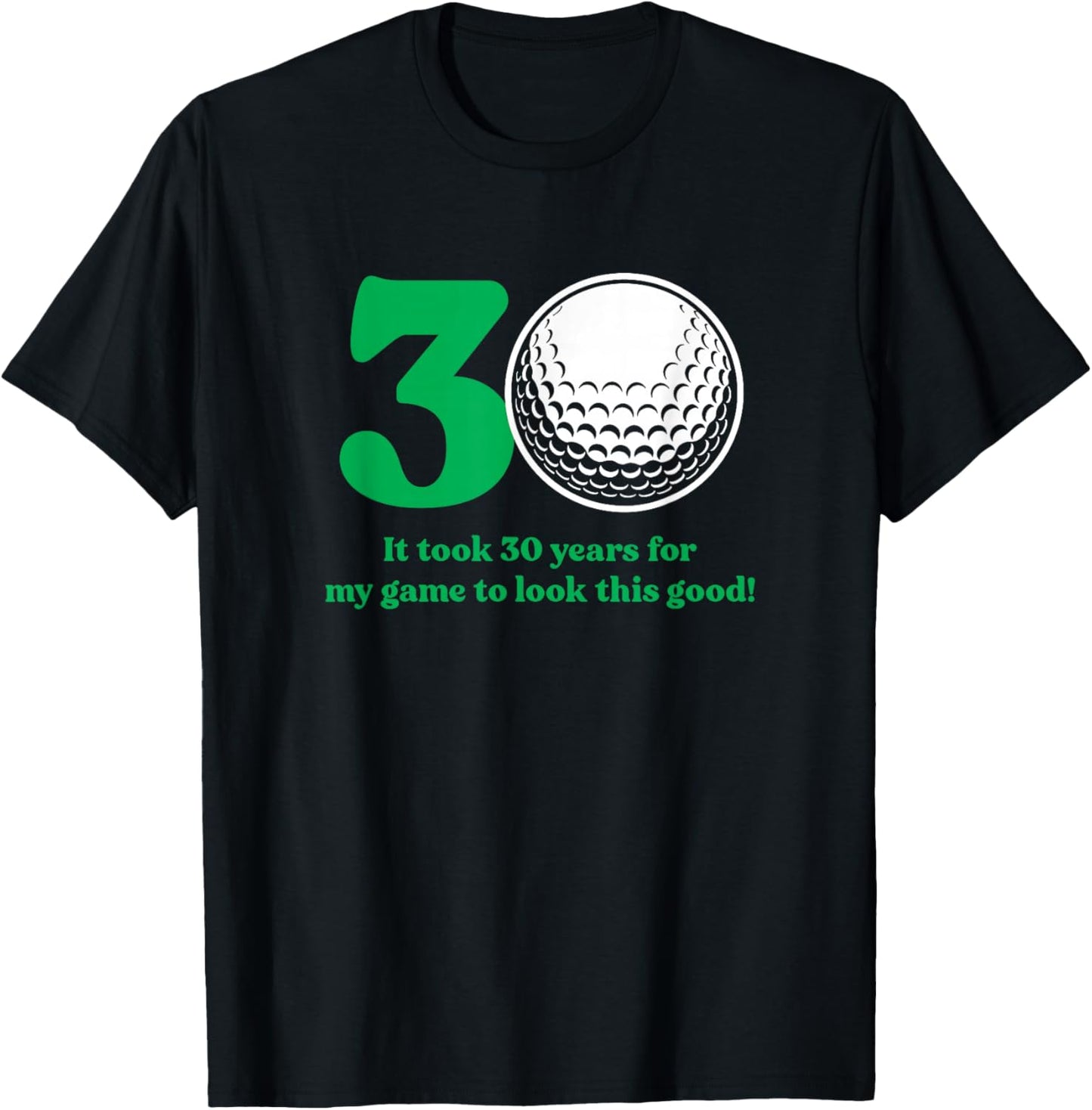 30 Year Old Golfer: Golfing Quote Golf 30th Birthday T-Shirt - T-Shirt | Black