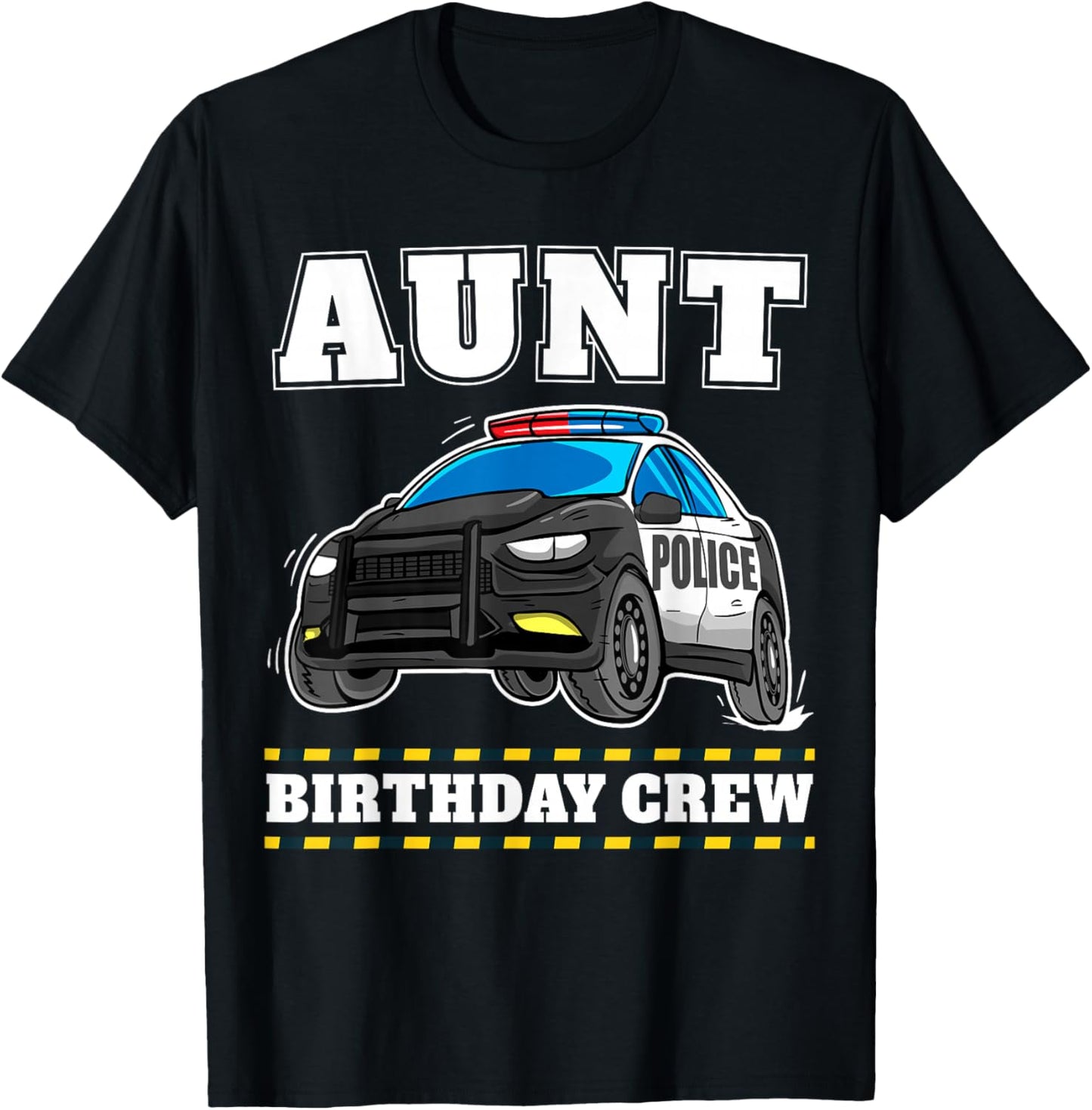 Aunt Birthday Crew Police Car Policeman Officer Auntie T-Shirt - T-Shirt | Black