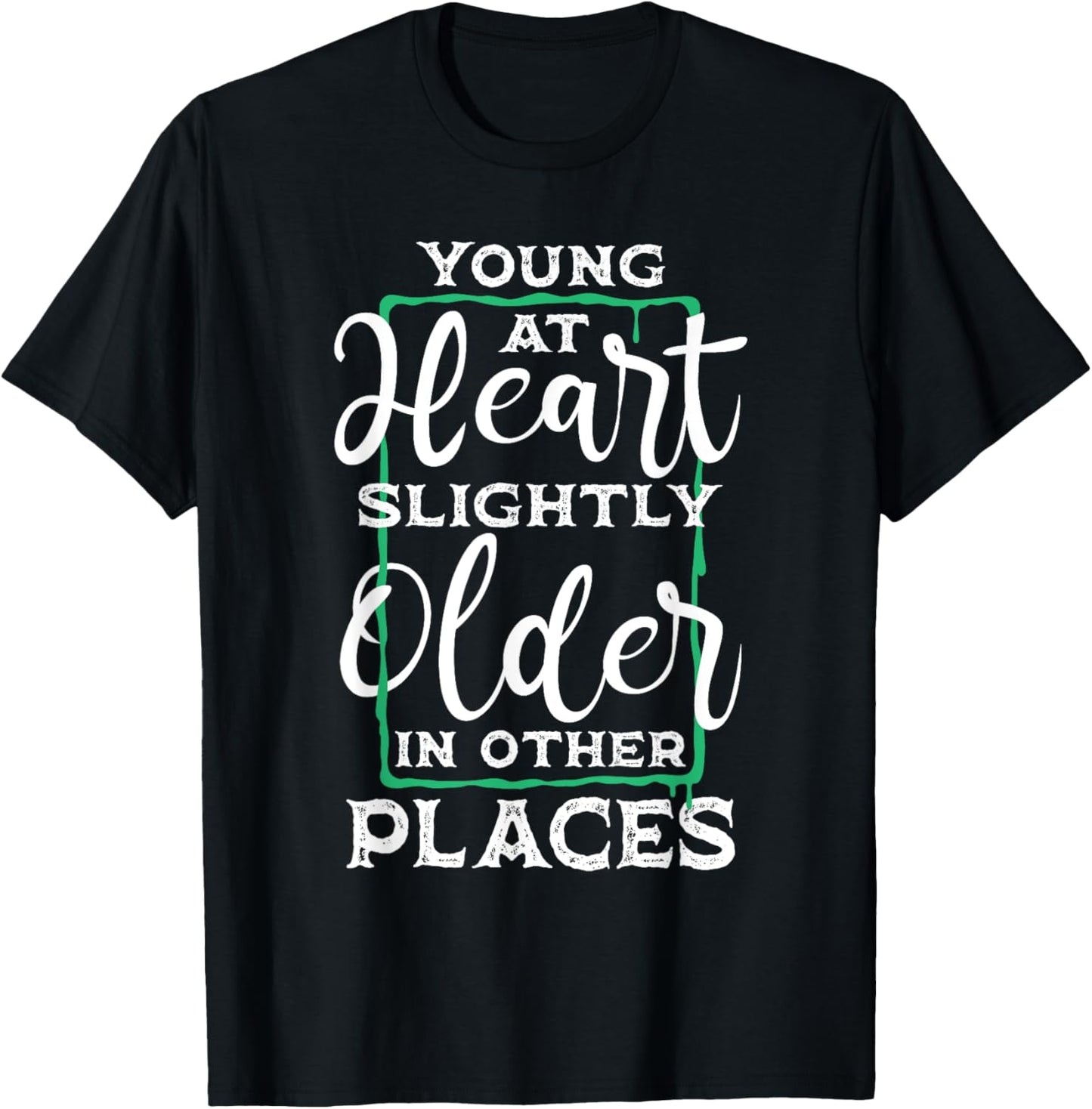 Young At Heart - Old People Retiree Senior Discount Oldies T-Shirt - T-Shirt | Black