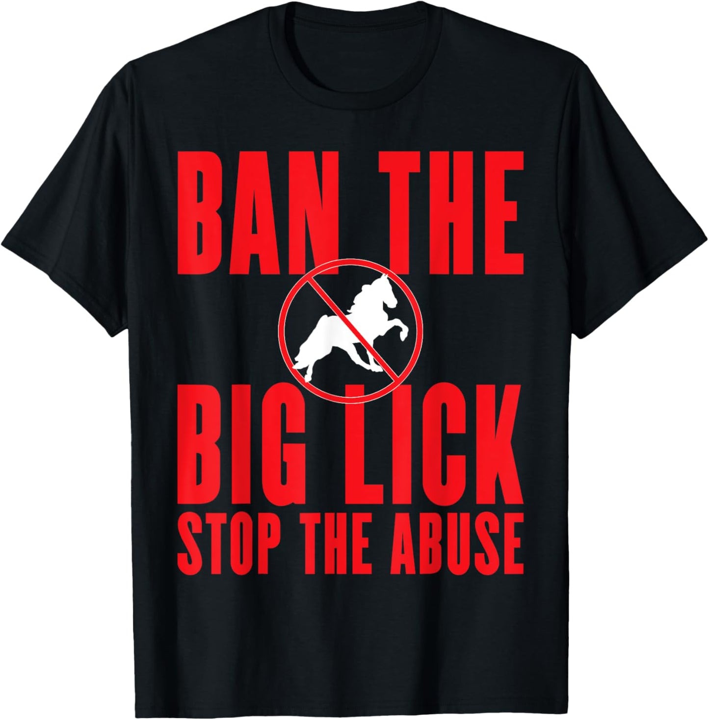 Ban The Big Lick - Stop The Abuse - Tennessee Walking Horse T-Shirt - T-Shirt | Black