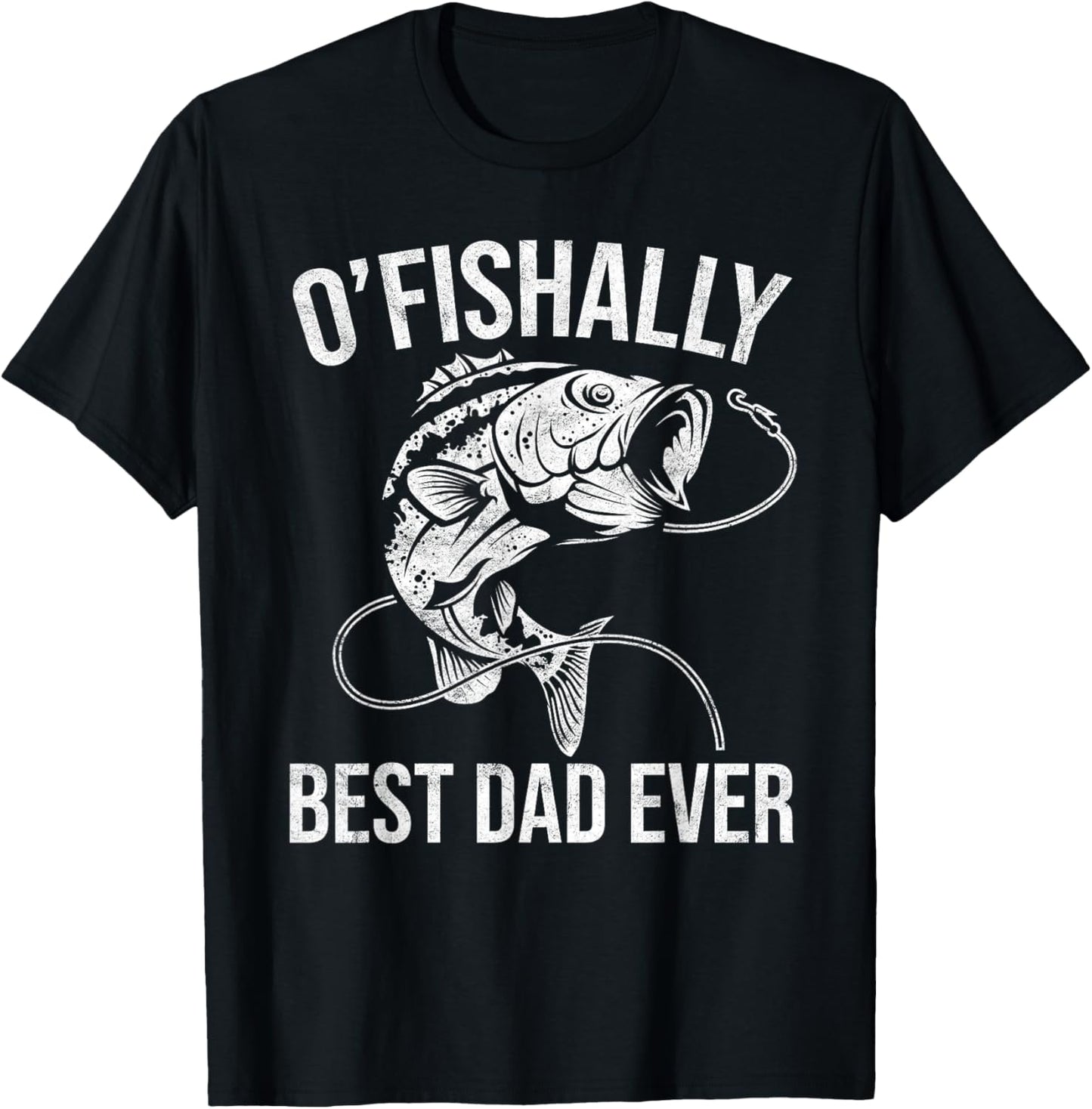OFishally Best Dad Ever - Funny Fishing Fathers Day T-Shirt - T-Shirt | Black