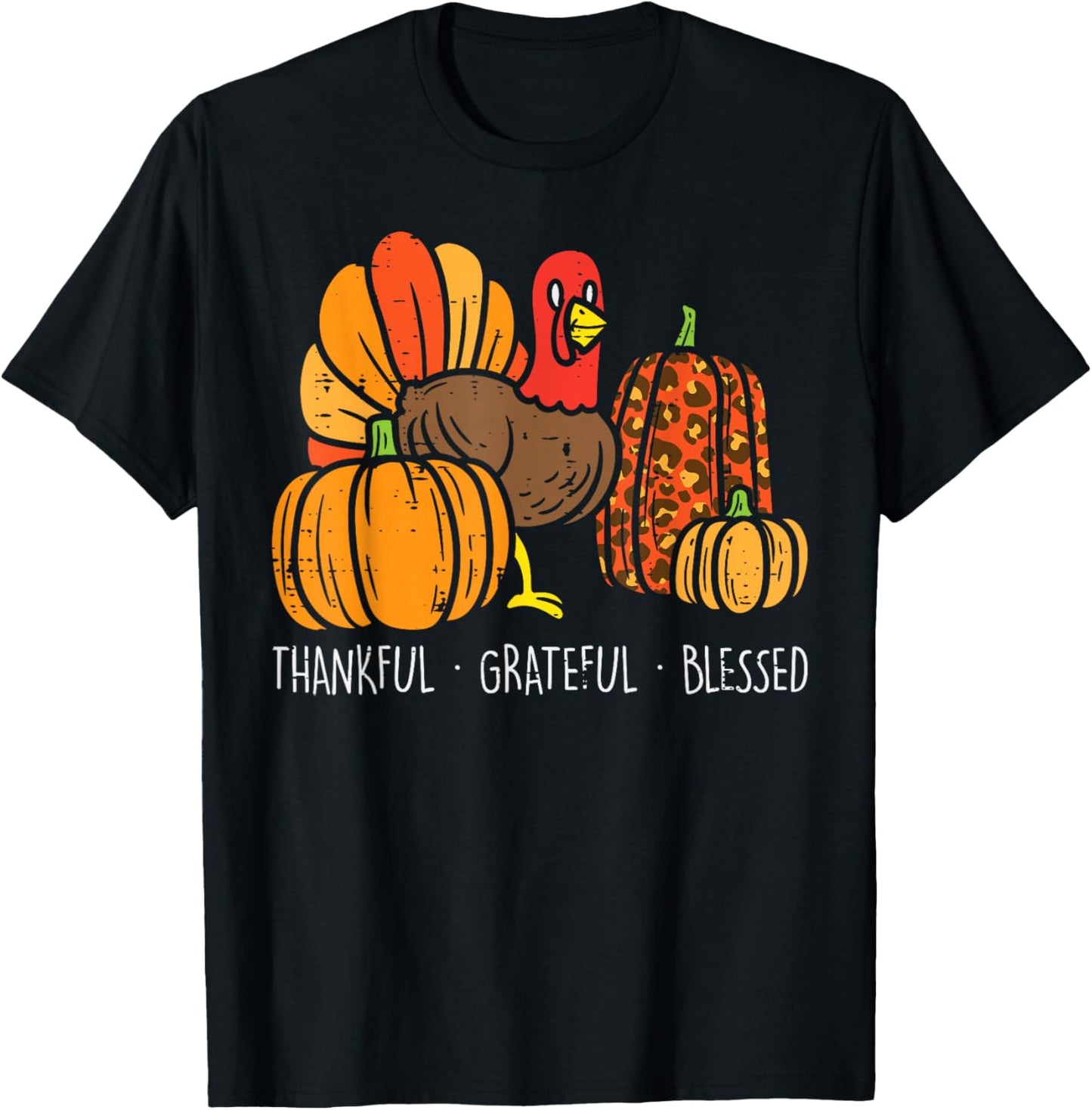 Grateful Grateful Blessed Turkey Pumpkin Happy Thanksgiving T-Shirt - T-Shirt | Black
