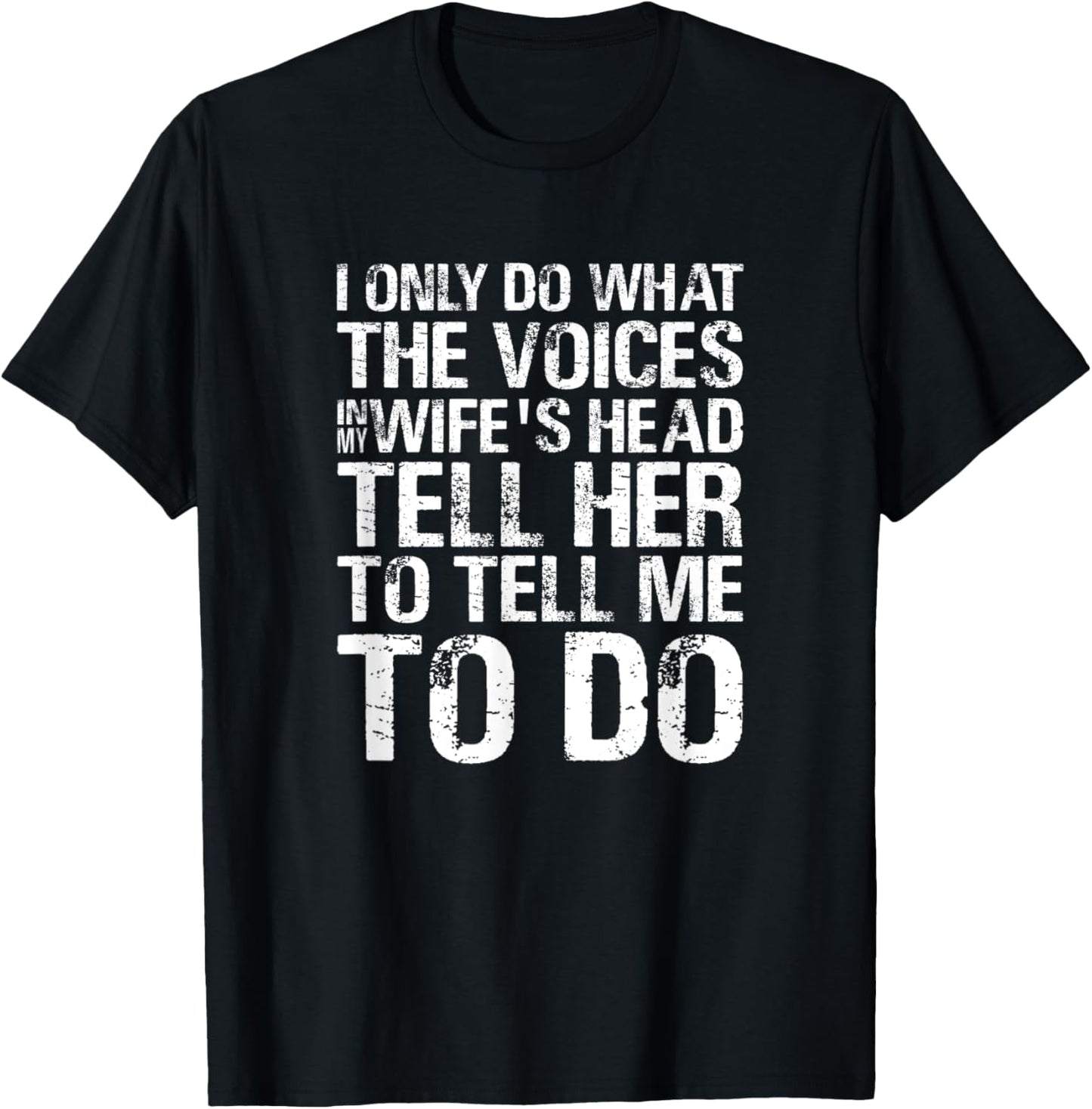 Funny Crazy Bossy Wife Hearing Voices In Her Head Saying T-Shirt - T-Shirt | Black