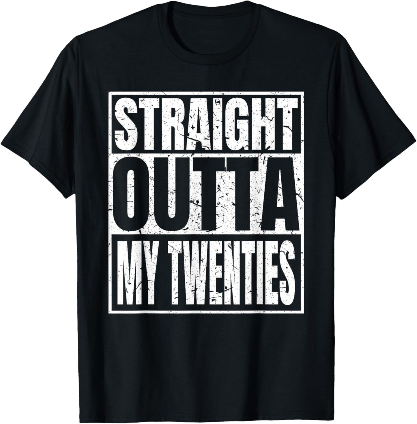 Straight Outta My Twenties 30th Birthday Funny 30 Years Old T-Shirt - T-Shirt | Black