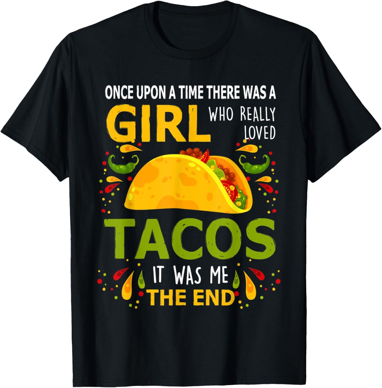 Once Upon A Time There Was A Girl Who Really Loved Tacos T-Shirt - T-Shirt | Black