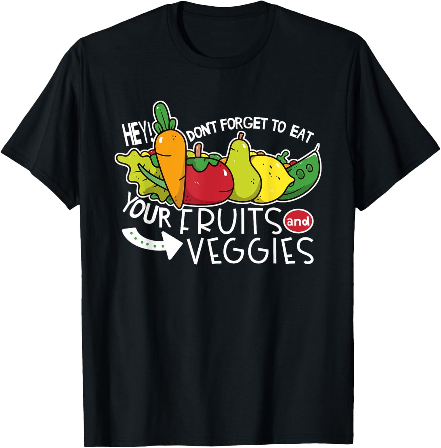 Don't forget to eat your fruits and vegetables T-Shirt - T-Shirt | Black