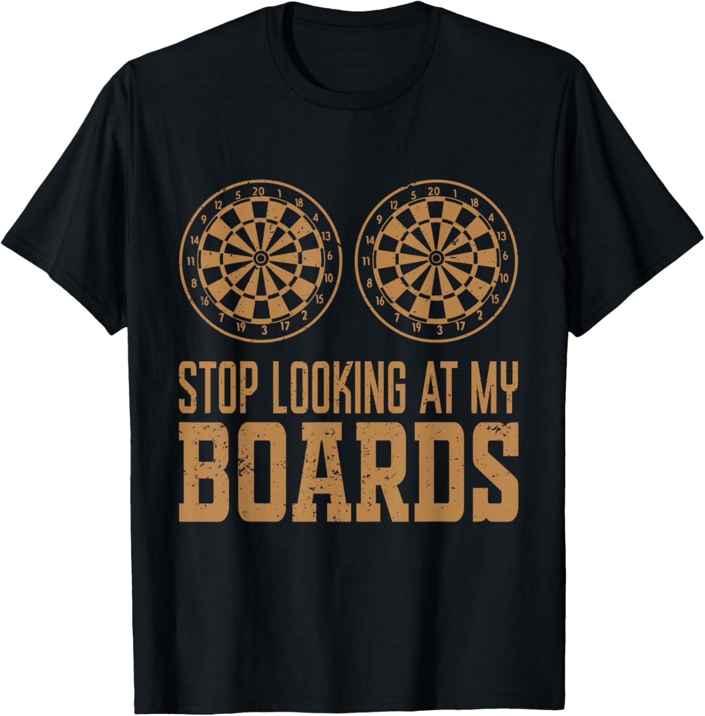 Stop Looking At My Boards Dart Player Dartboard Funny Darts T-Shirt - T-Shirt | Black