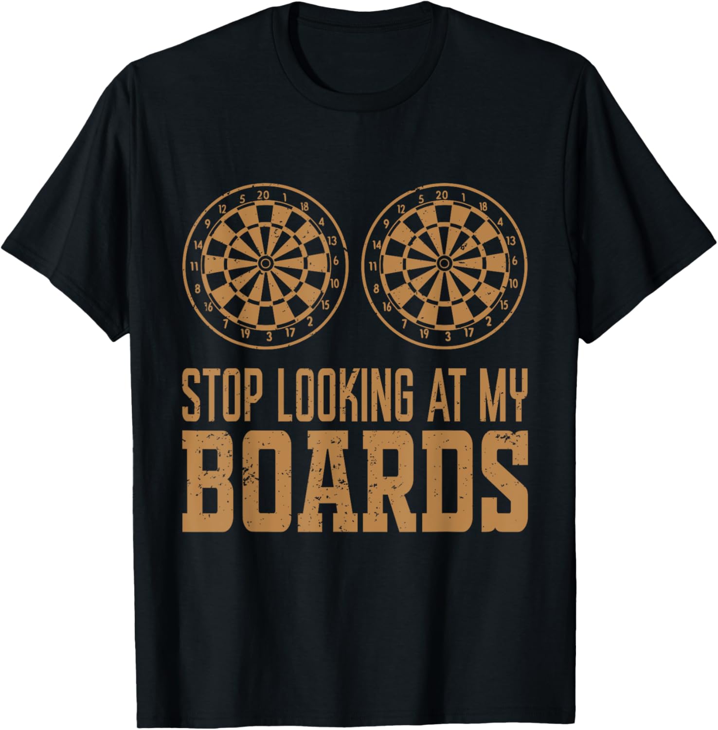 Stop Looking At My Boards Dart Player Dartboard Funny Darts T-Shirt - T-Shirt | Black