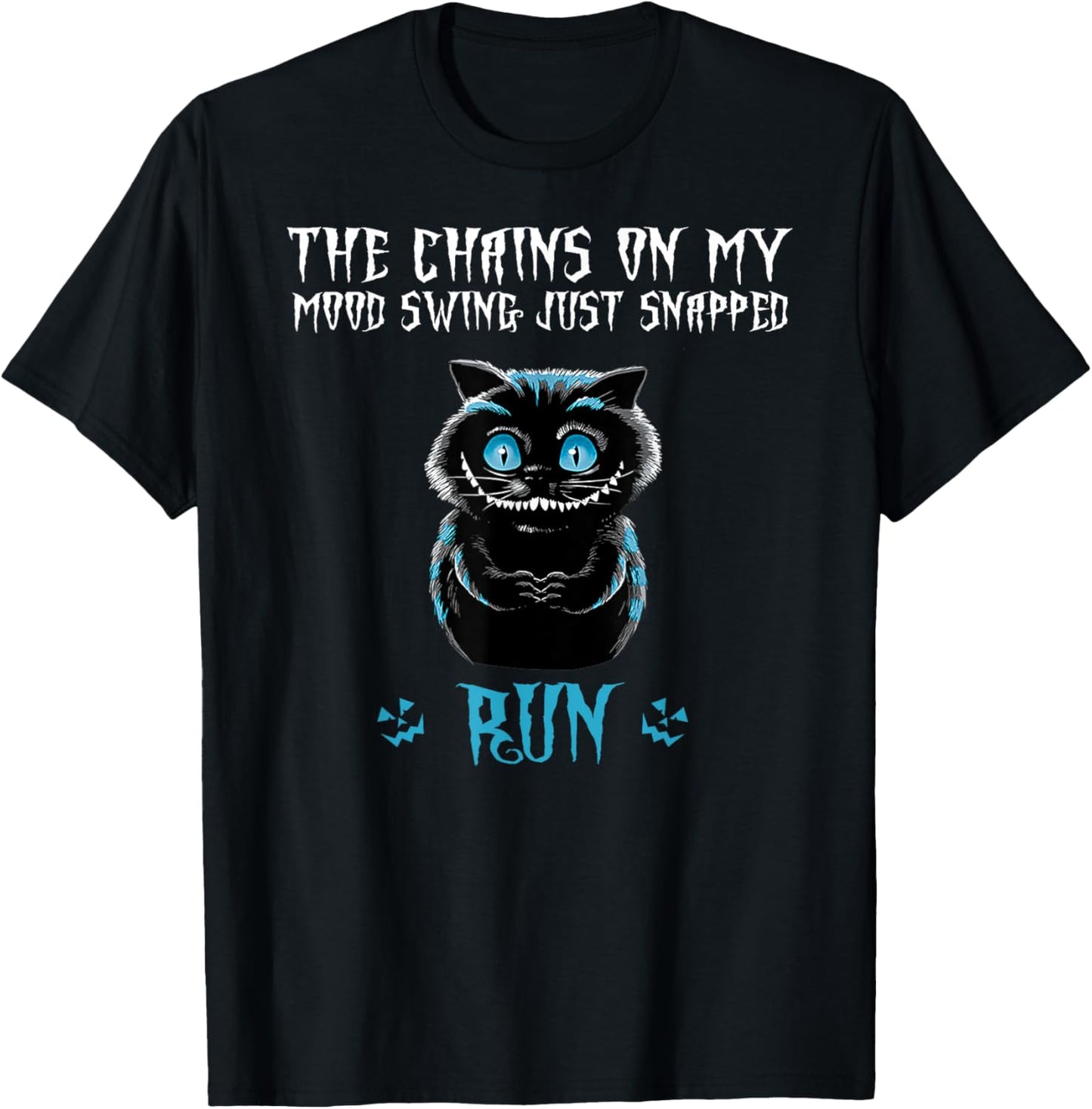 The Chain On My Mood Swing Just Snapped Run Cat Halloween Women T-Shirt - T-Shirt | Black
