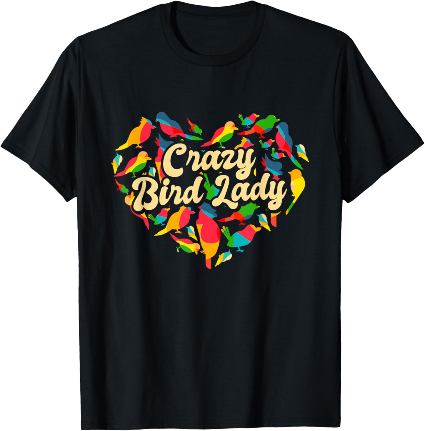 Crazy Bird Lady, Funny Bird Watching And Bird Lover T-Shirt - T-Shirt | Black