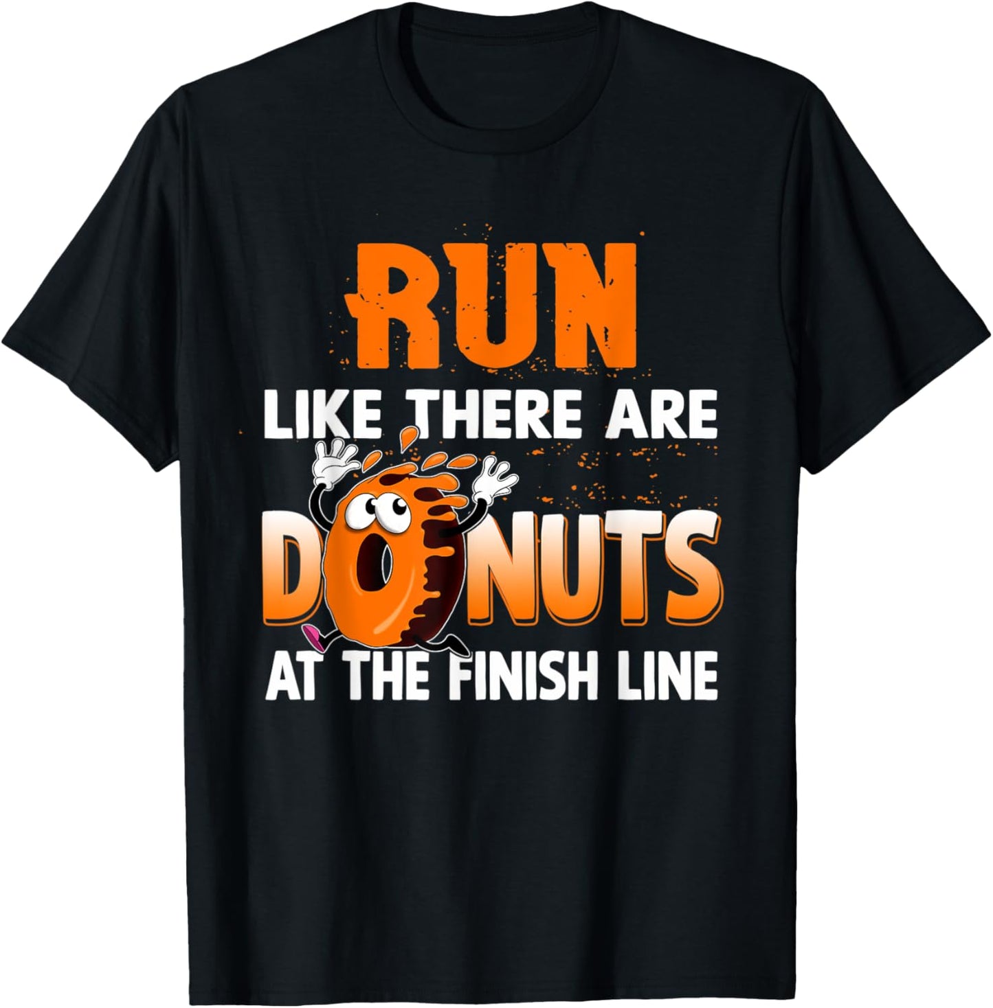 Run Like There are Donuts at the Finish Line Marathon T-Shirt - T-Shirt | Black