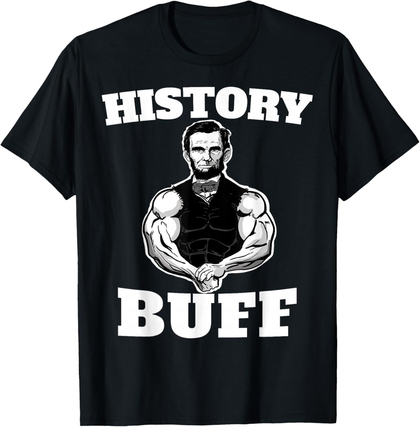 History Buff funny Abraham Lincoln Weightlifting T-Shirt - T-Shirt | Black
