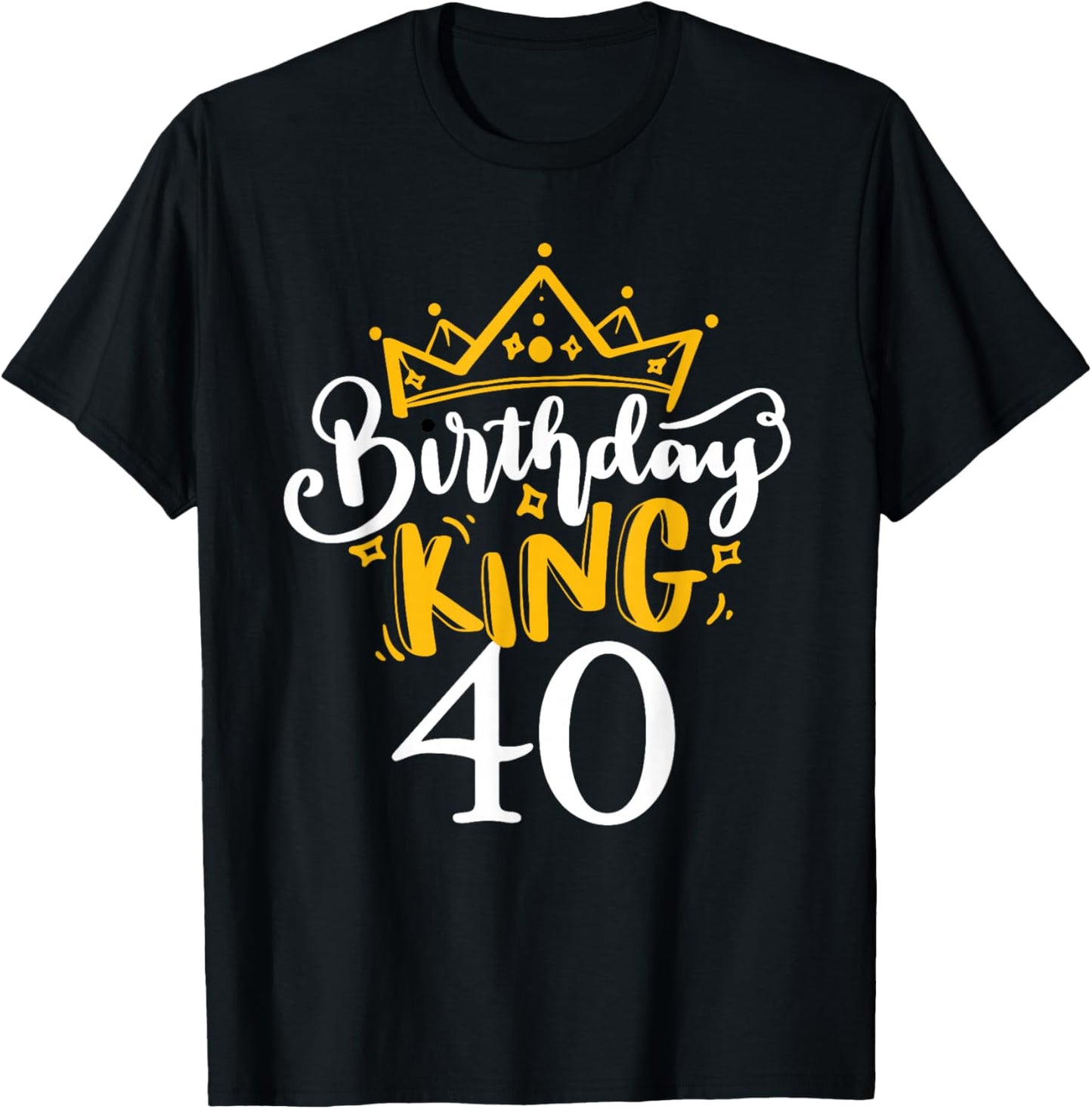 Happy 40th Birthday King 40 Years Old Party Ideas T-Shirt - T-Shirt | Black