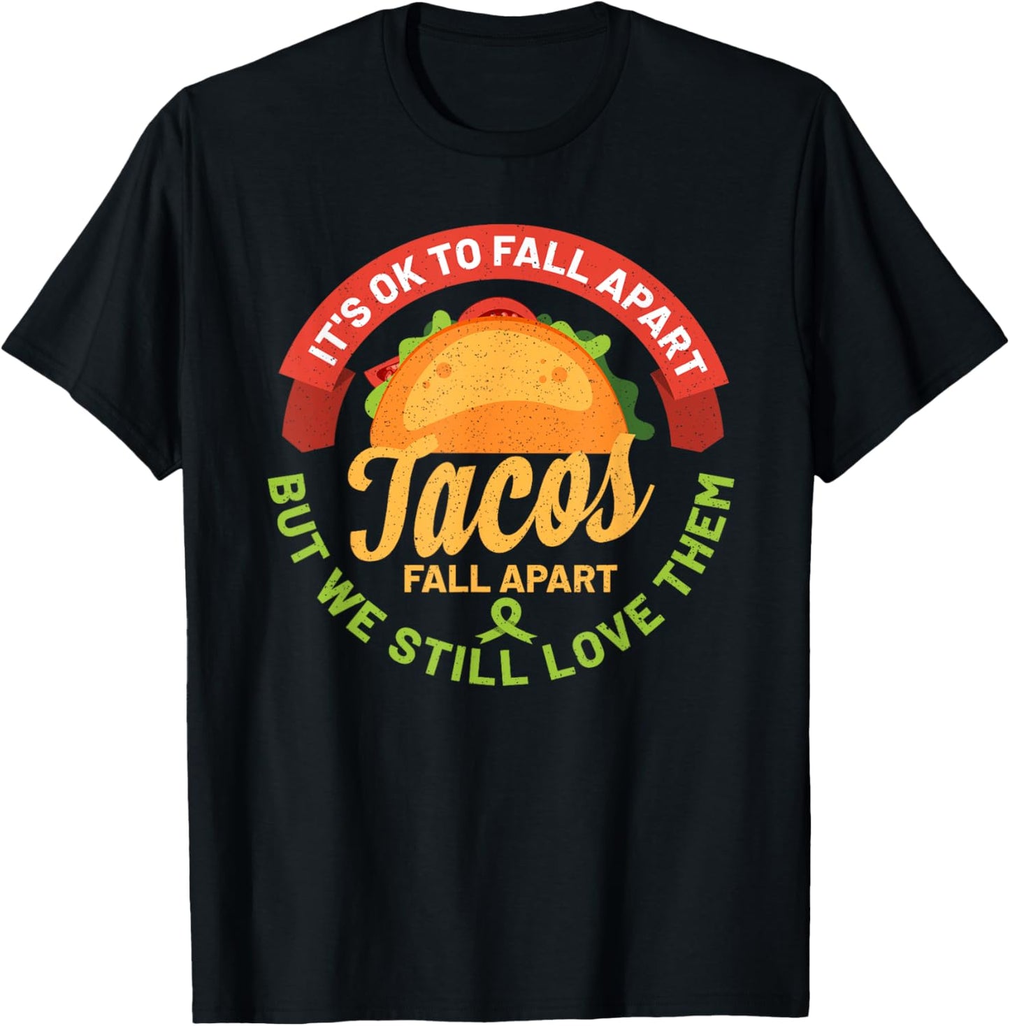 Mental Health Awareness Month Funny Tacos Fall Apart Be Kind T-Shirt - T-Shirt | Black